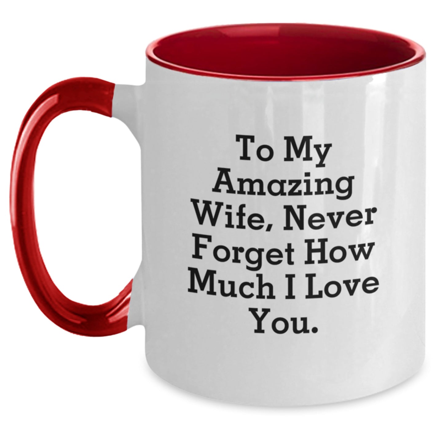 Funny Two Tone Coffee Mugs Gifts for Wife from Husband, To My Amazing Wife, Never Forget How Much I Love You. - Unique Christmas Unique Gifts for Her - Main