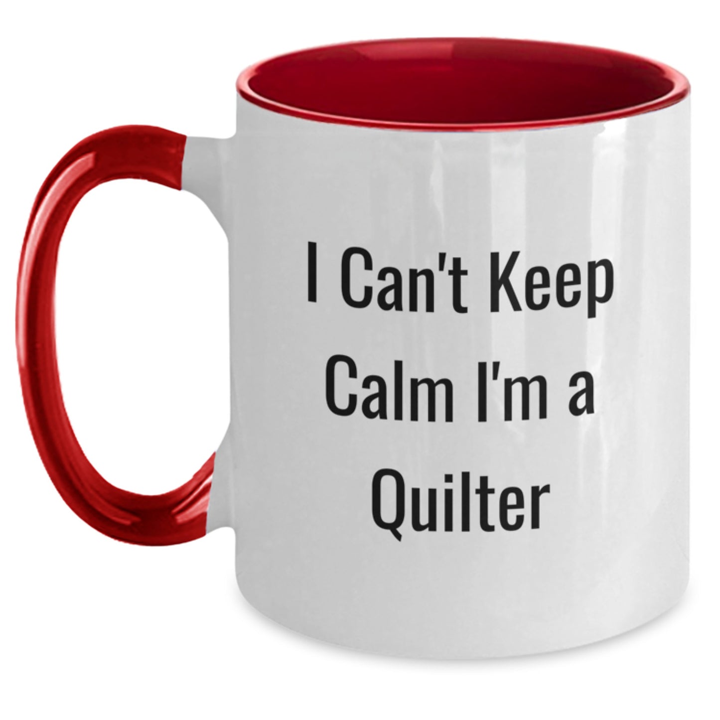 Quilter Gifts from Friends and Family, Two Tone Coffee Mug with Funny I Can't Keep Calm I'm A Quilter Quote for Christmas - Main
