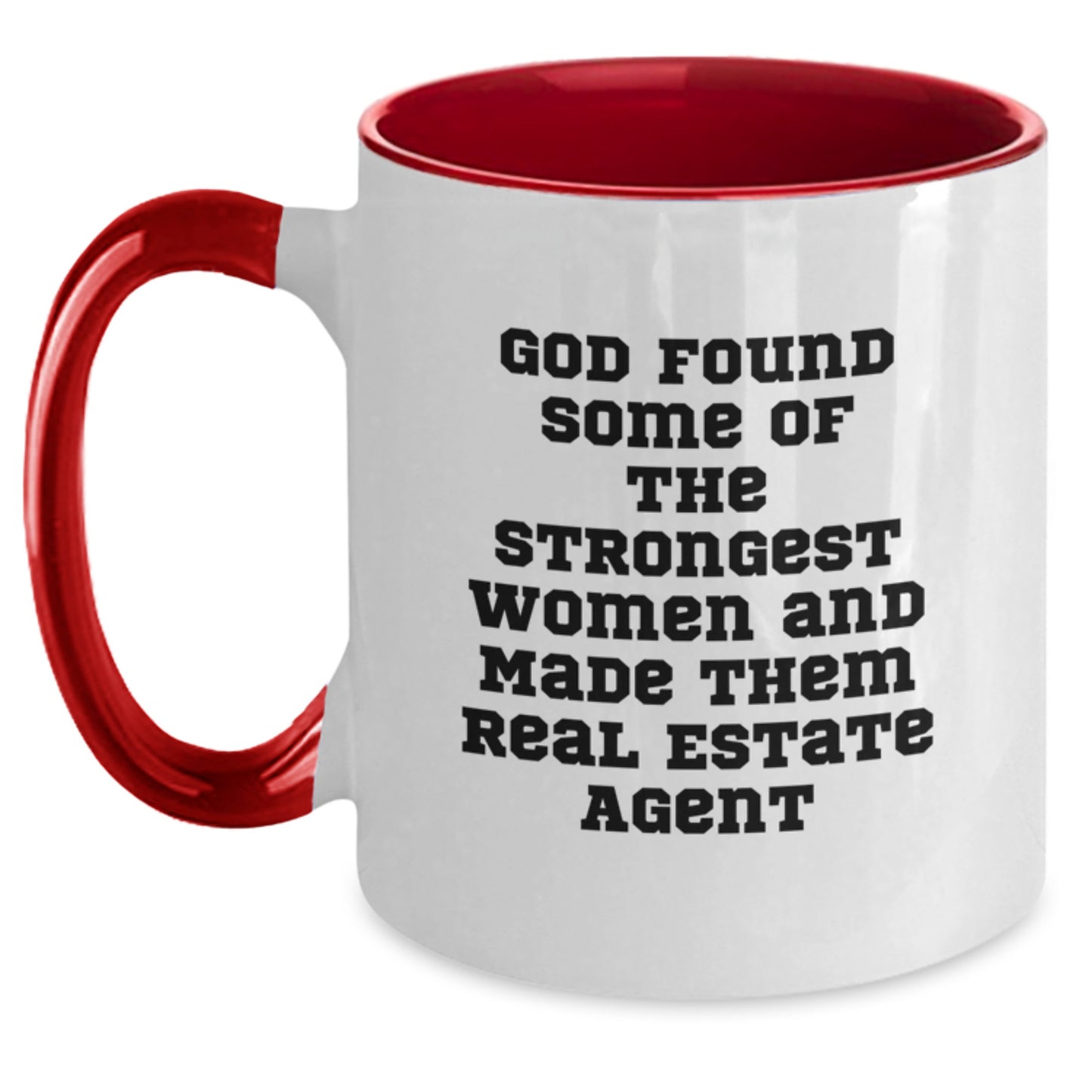 Funny Real Estate Agent Gifts from Friends, Two Tone Coffee Mug for Real Estate Agents, God Found Some Of The Strongest Women And Made Them Real Estate Agent Christmas Unique Gifts - Main