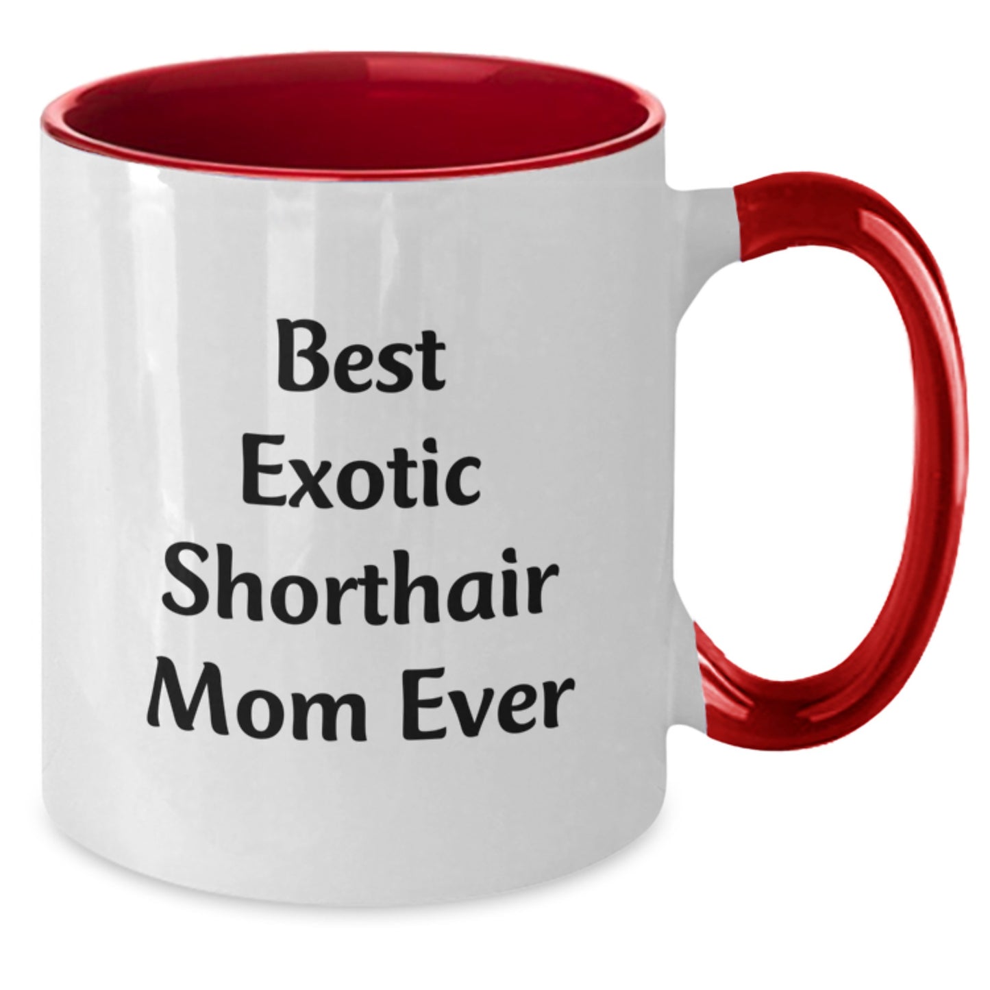 Exotic Shorthair Cat Lovers Funny Mom Quote Two Tone Coffee Mugs Gifts for Birthday, Gifts from Family to Friends - Additional