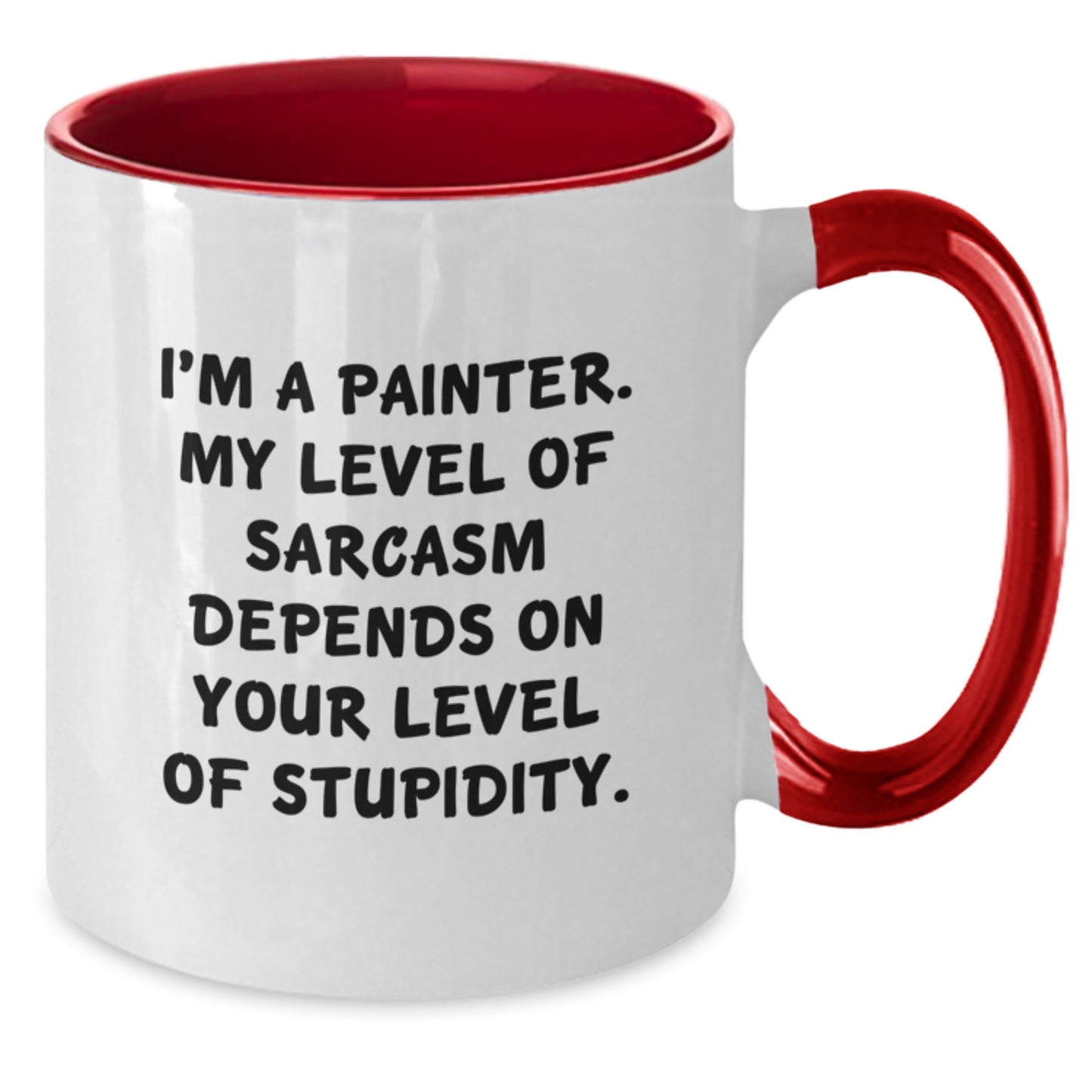 Funny Painter Coffee Mugs Gifts for Men - Sarcasm Level Depends on Your Stupidity, Unique Christmas Unique Gifts from Friends - Additional
