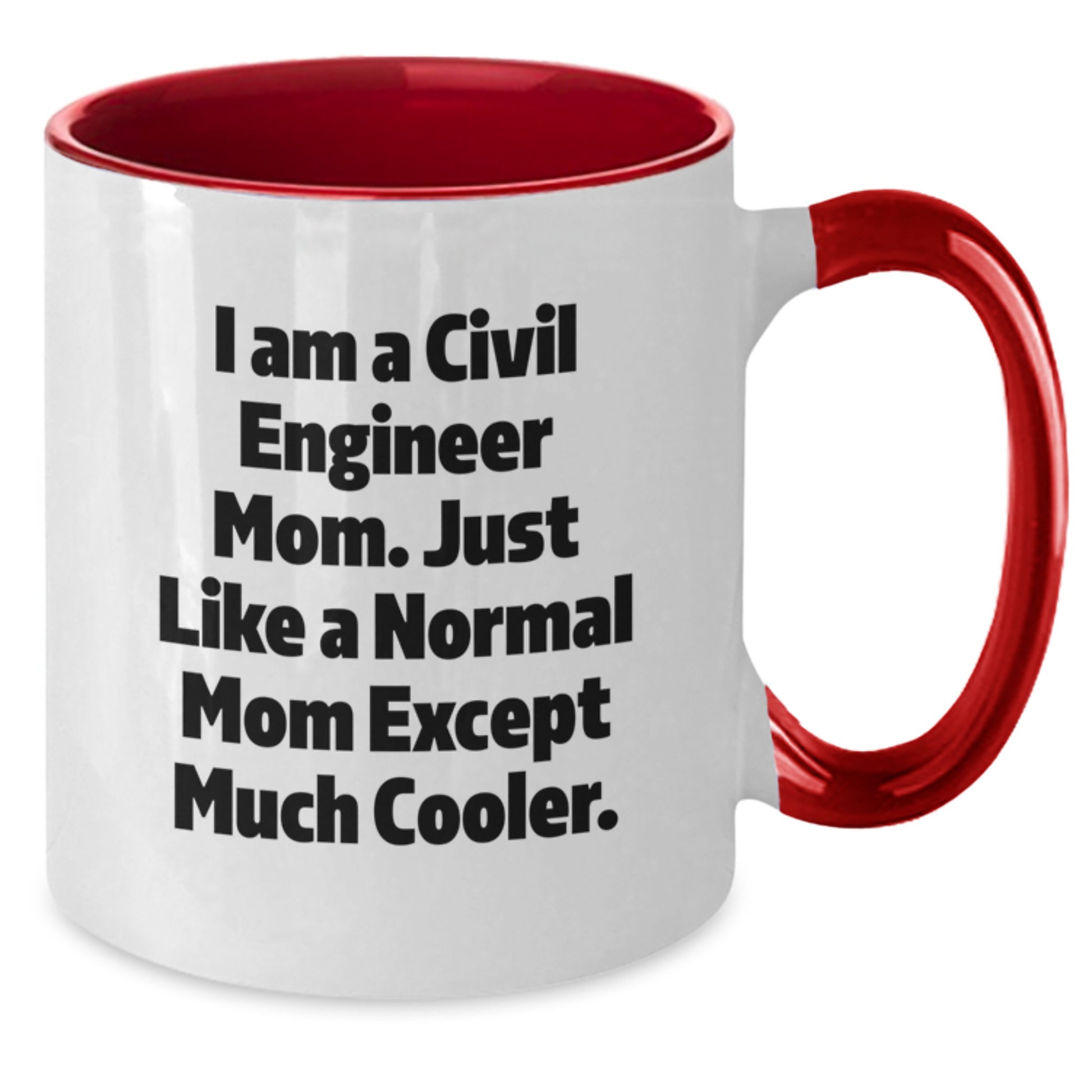 Civil Engineer Mom Gifts from Friends - Funny Two Tone Coffee Mug for Dad, Mom, Civil Engineer, Christmas Unique Gifts - Additional