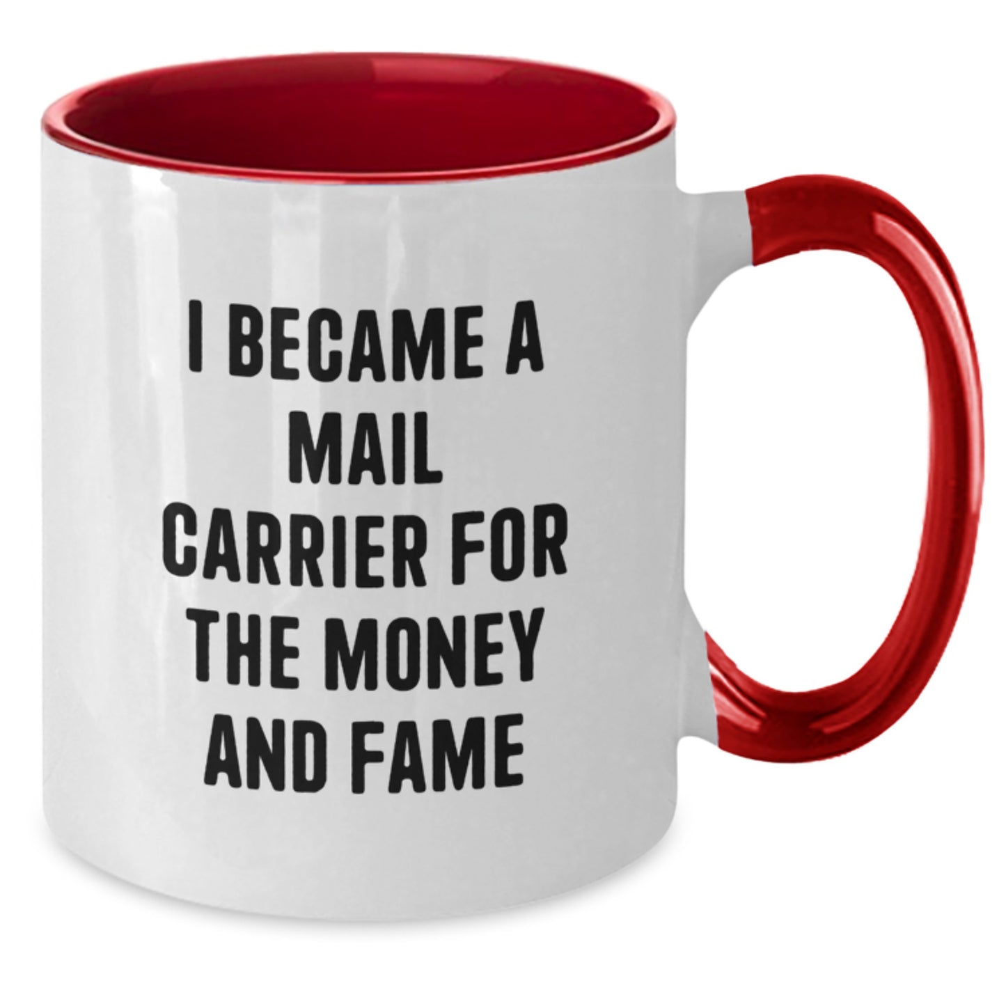 Funny Mail Carrier Gifts from Friends and Family - 'I Became A Mail Carrier For The Money And Fame' Two Tone Coffee Mug for Christmas - Additional