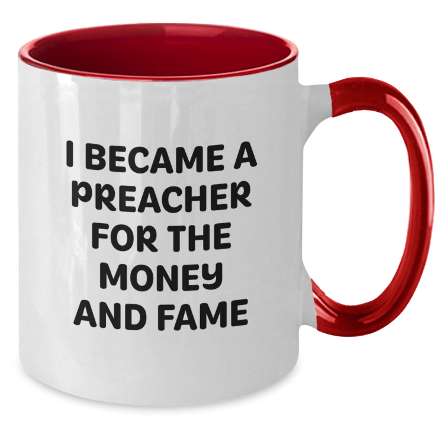 Funny Preacher Gifts for Men Two Tone Coffee Mug I Became A Preacher For The Money And Fame Christmas Unique - Additional