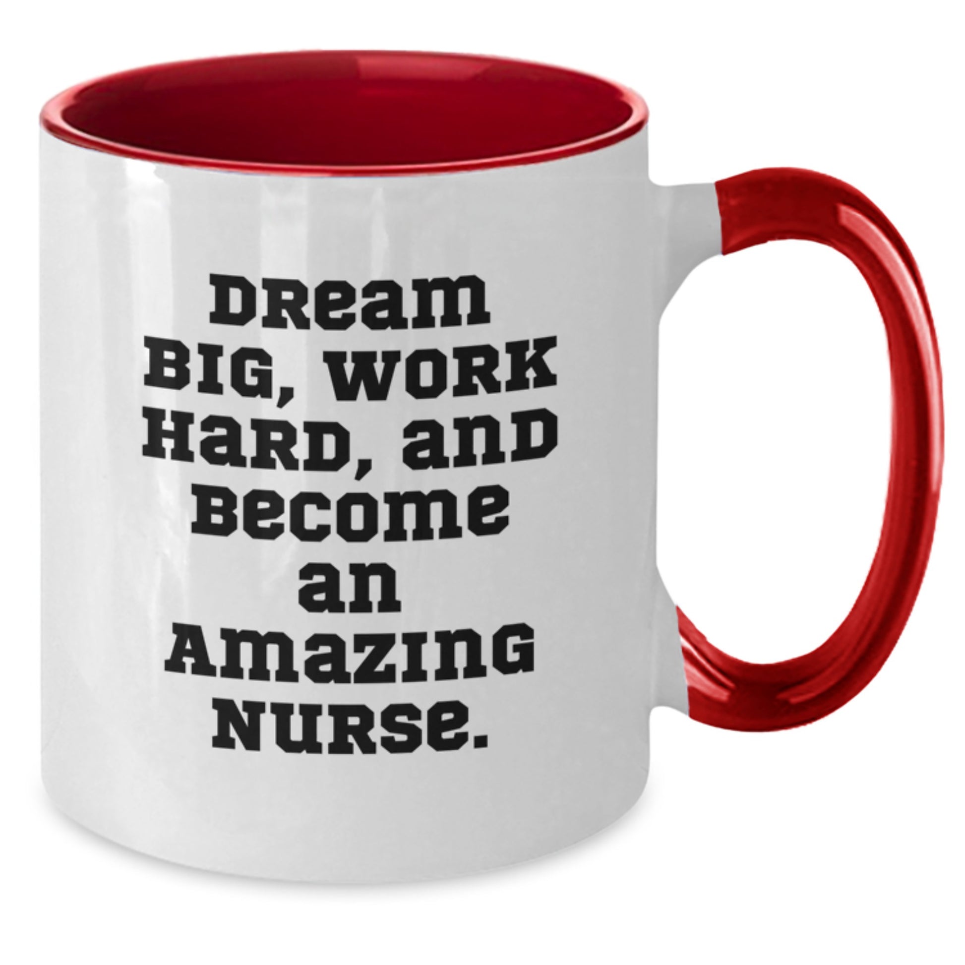 Inspirational Gifts from Friends to Amazing Nurses - Two Tone Coffee Mugs with 'Dream Big, Work Hard, And Become An Amazing Nurse.' Quote - Perfect for Christmas Unique Gifts - Additional