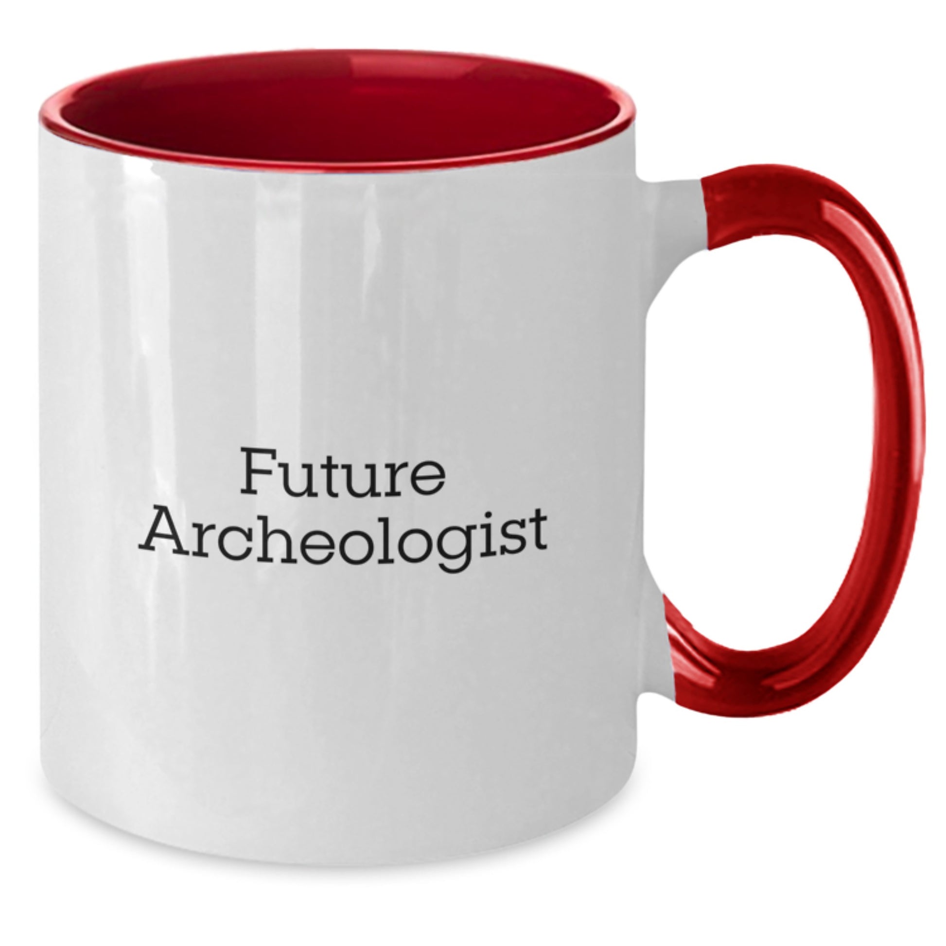 Funny Quote Future Archeologist Birthday Unique Gifts from Friends to Archeologists Two Tone Coffee Mug - Additional