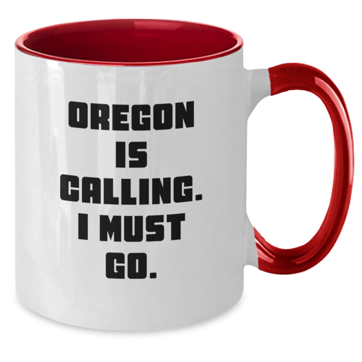 Funny Oregon Gifts from Friends, Two Tone Coffee Mug, Oregon Is Calling. I Must Go. Christmas Unique Gifts - Additional
