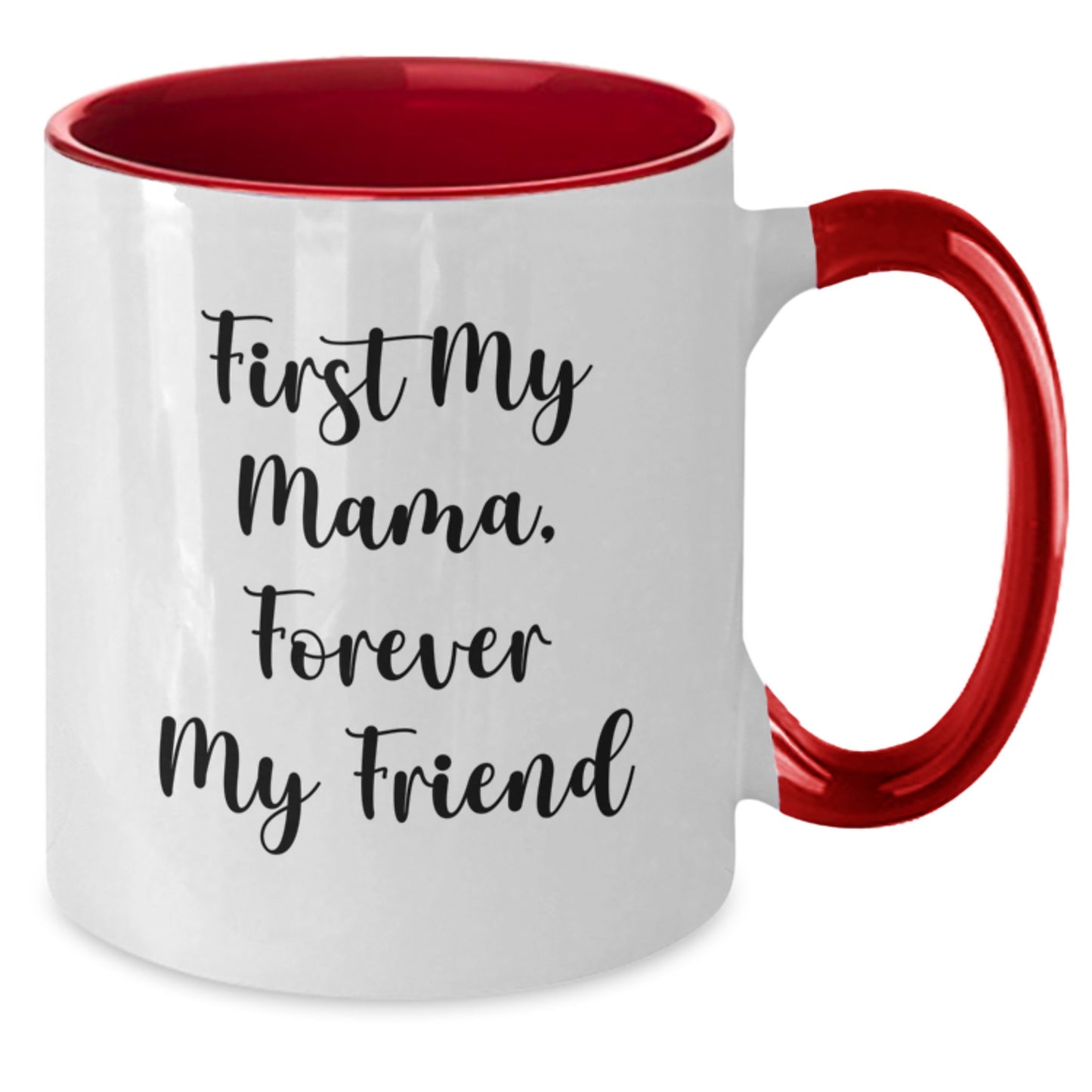 Funny Mama Gifts from Family, Two Tone Coffee Mug First My Mama Forever My Friend, Christmas Unique Presents for Mama - Additional