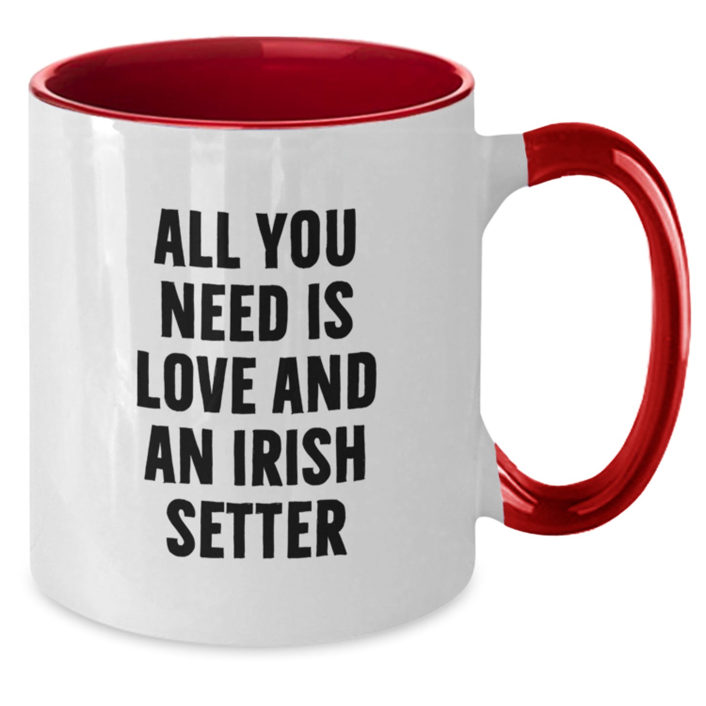 Irish Setter Dog Gifts, Two Tone Coffee Mug, All You Need Is Love And An Irish Setter - Funny Birthday Unique Gifts from Friends to Family - Additional