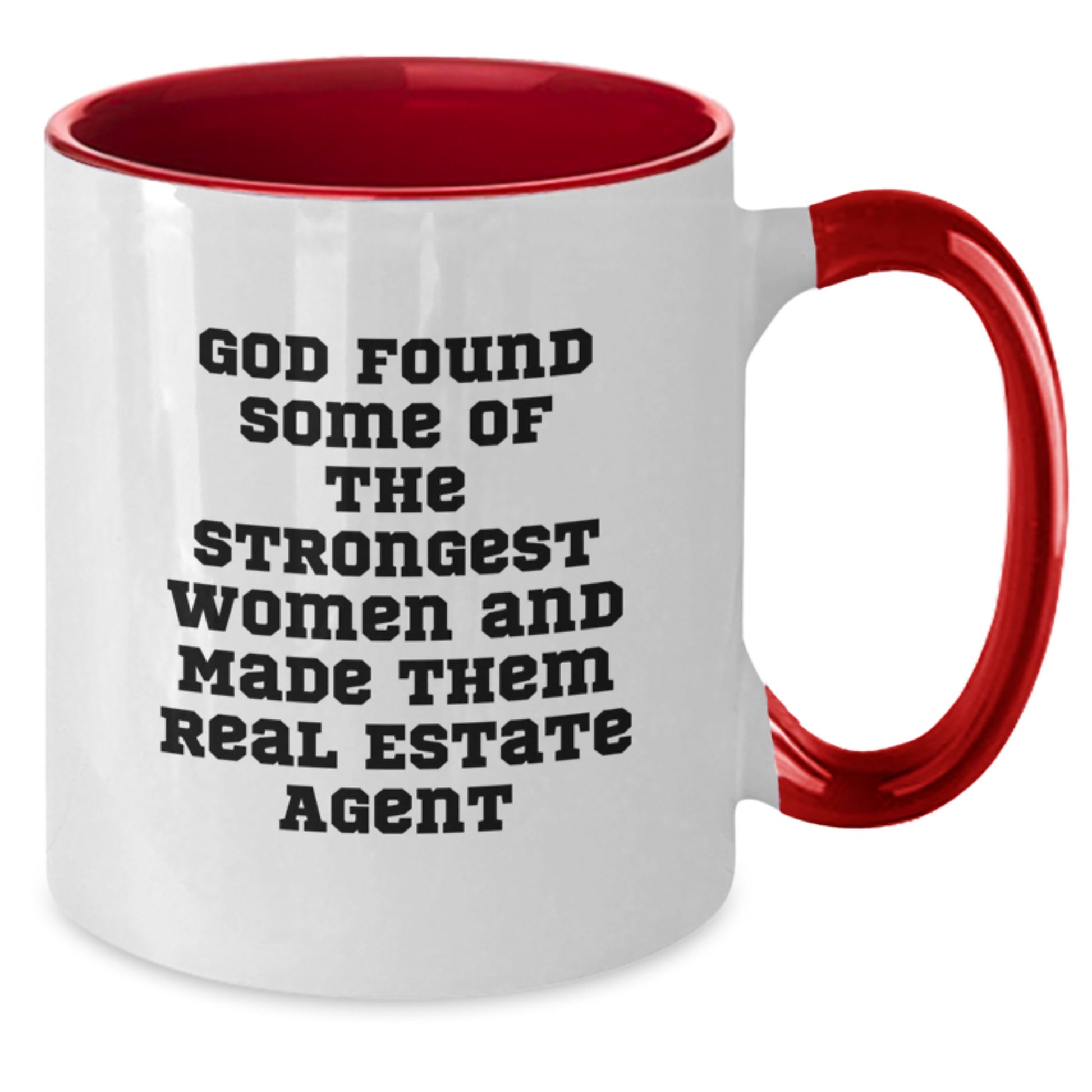 Funny Real Estate Agent Gifts from Friends, Two Tone Coffee Mug for Real Estate Agents, God Found Some Of The Strongest Women And Made Them Real Estate Agent Christmas Unique Gifts - Additional
