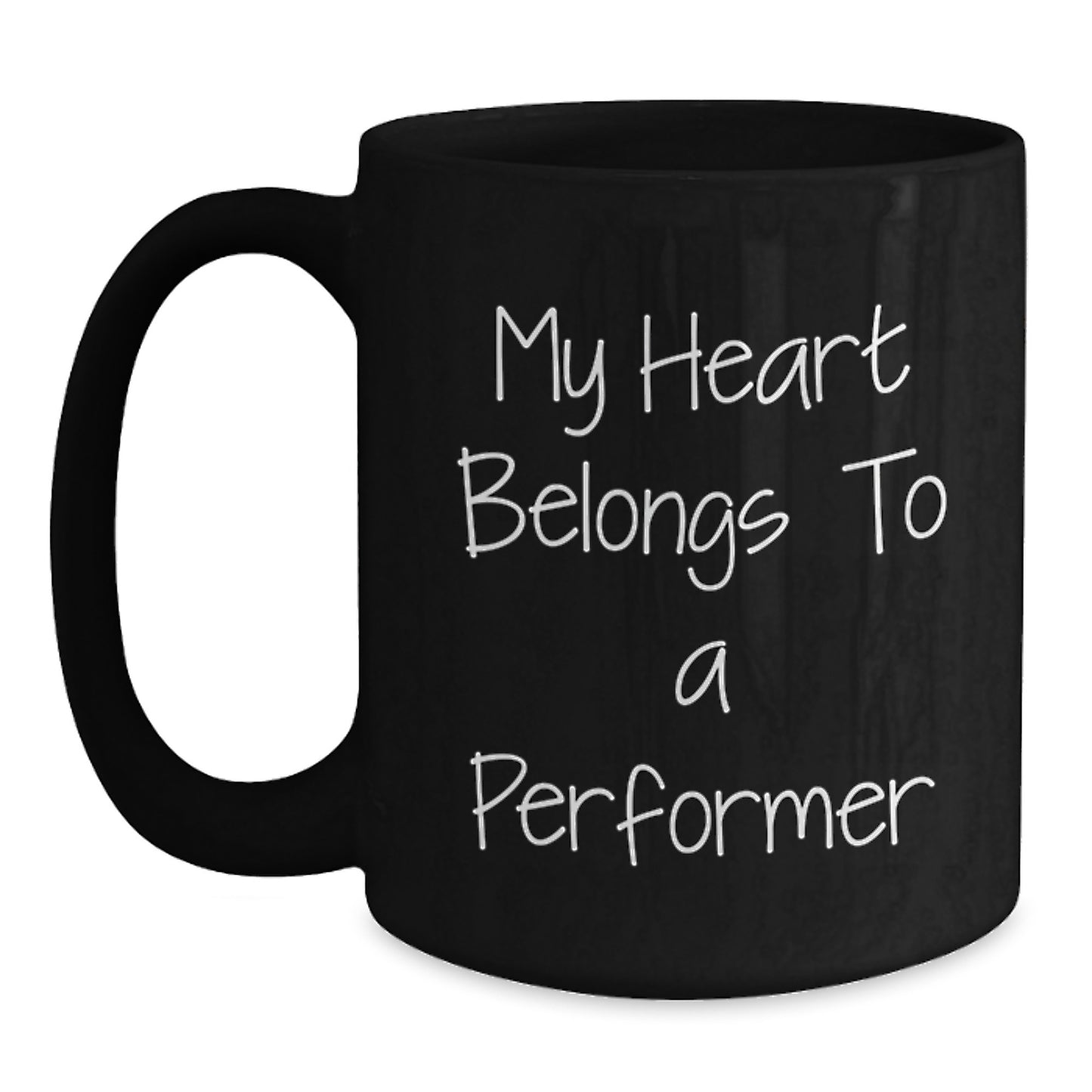 Funny Performer Gifts from Family to Him on Birthday, 'My Heart Belongs To A Performer' Quote on Black Coffee Mug - Main