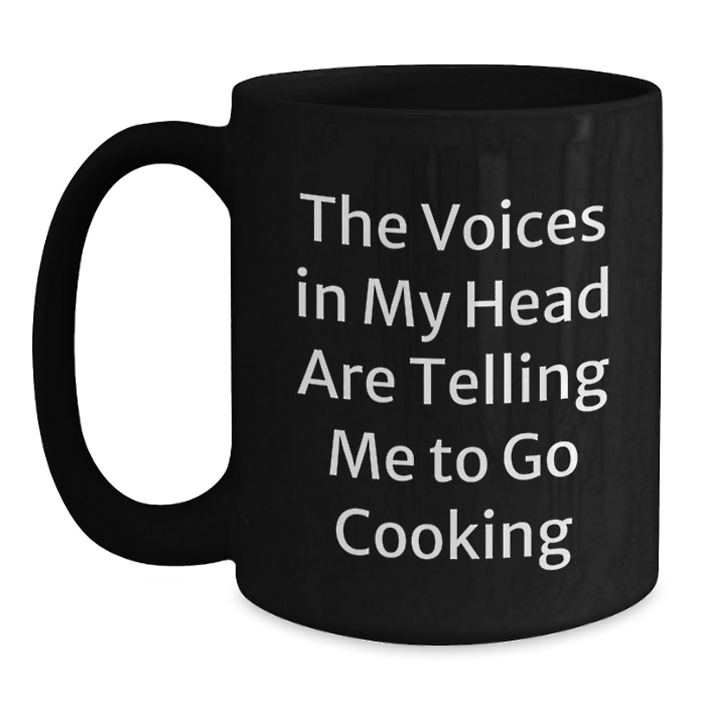 Funny Cooking Quotes Gifts for Men from Friends on Birthday, 'The Voices In My Head Are Telling Me To Go Cooking' Black Coffee Mug, 11oz or 15oz, Microwave and Dishwasher Safe - Main