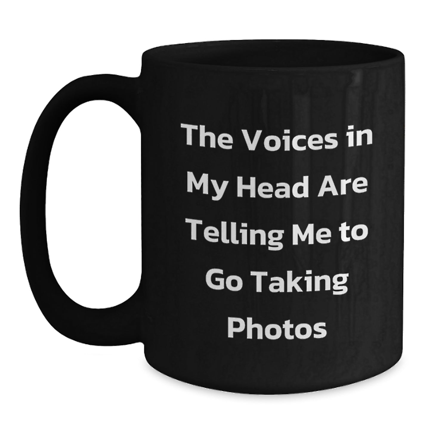 Funny Taking Photos Gifts for Friends and Family - Black Coffee Mug 'The Voices In My Head Are Telling Me To Go Taking Photos' Christmas Unique Mugs Gifts from Men to Women - Main