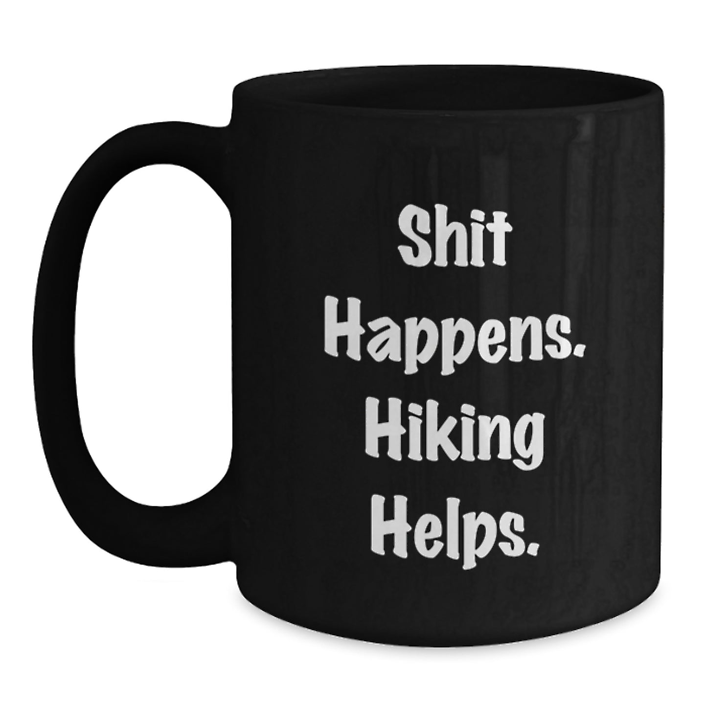 Hiking Humor Gifts for Men, Funny Coffee Mug for Birthday, Black 11oz or 15oz Ceramic Mug with Inspirational Quote 'Shit Happens. Hiking Helps.' - Main