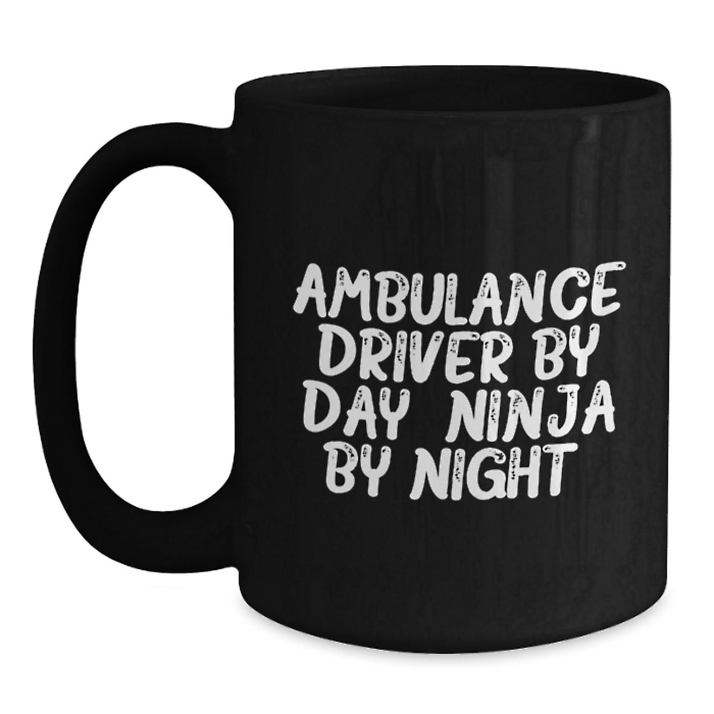 Ambulance Driver Gifts, Funny Quote, Black Coffee Mug, Valentine's Unique Gifts from Men to Ambulance Driver, Best Ambulance Driver Mug for Men - Main