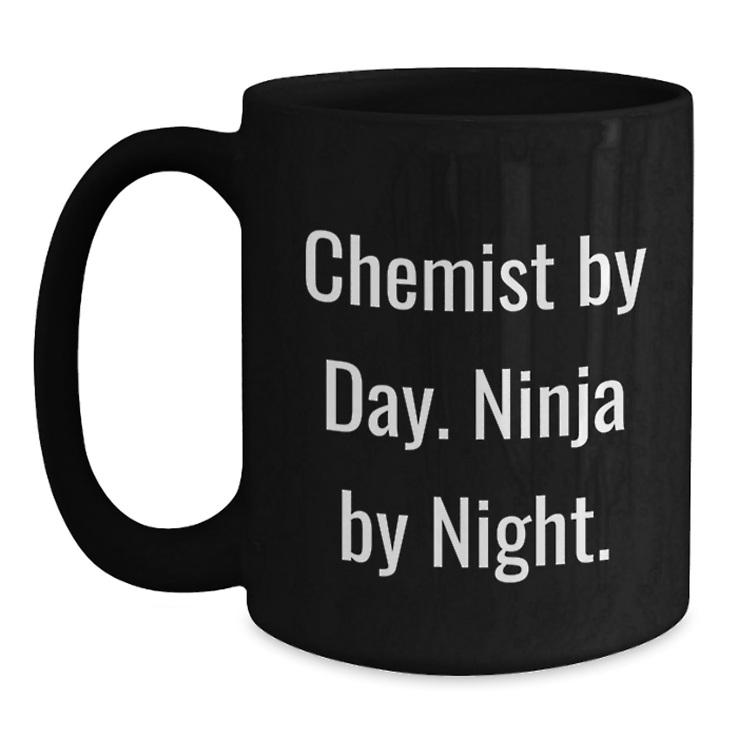 Chemist Gifts, Chemist By Day, Ninja By Night, Birthday Unique Gifts, Gifts from Friends, Chemist Black Coffee Mug - Main