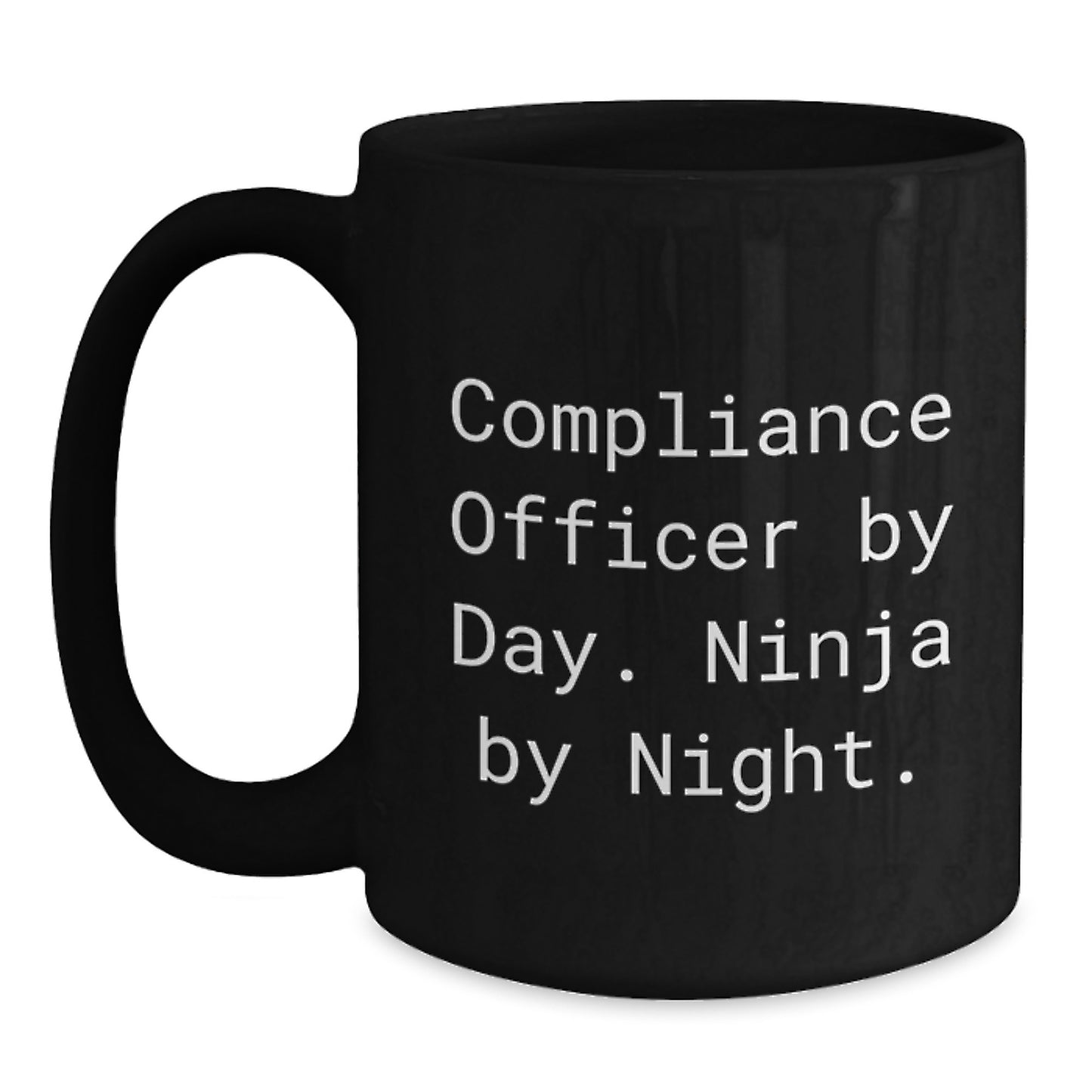 Compliance Officer Unique Gifts from Men, Funny Ninja Coffee Mug, Black 11oz or 15oz Ceramic - Main