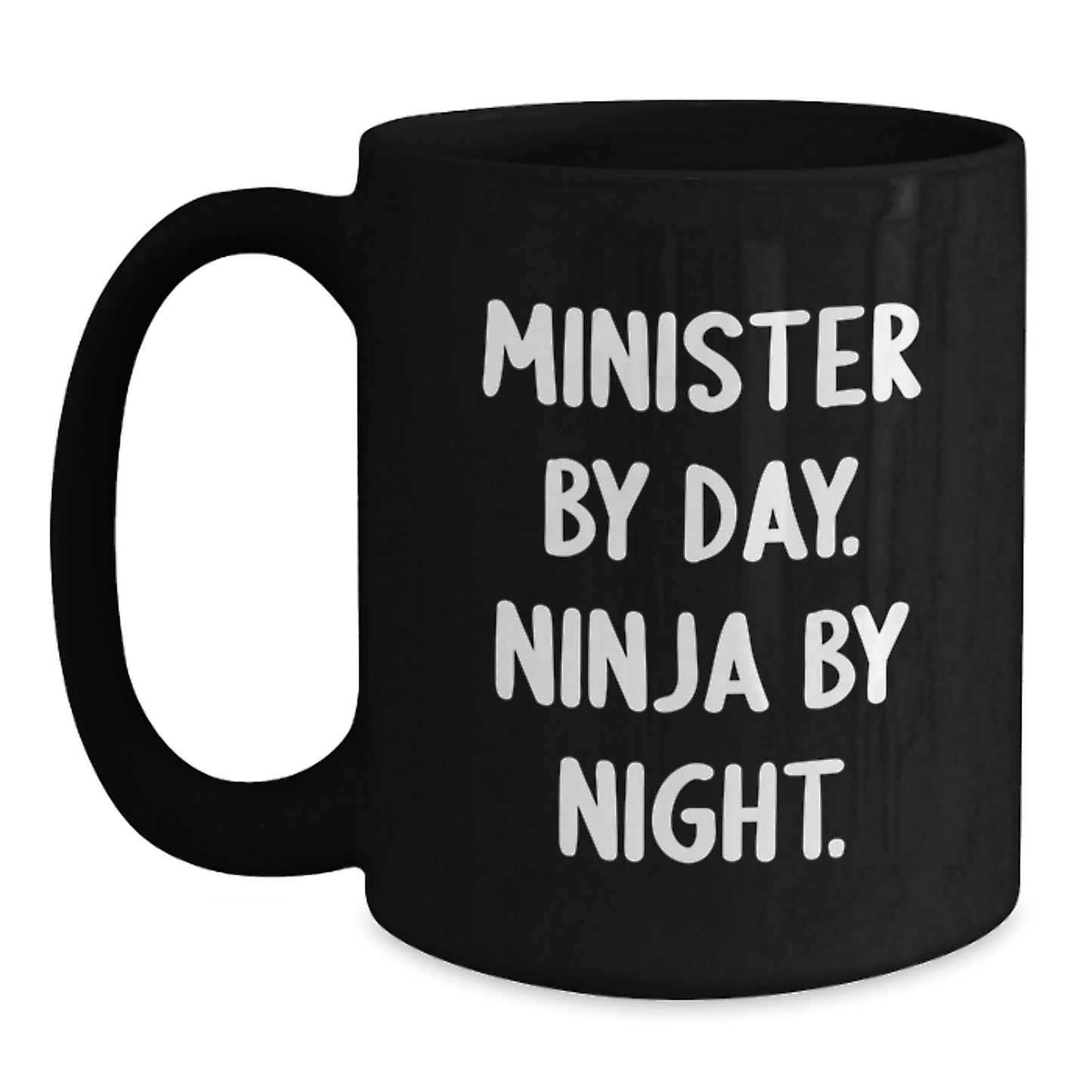 Minister Gifts from Friends - Funny Ninja Mug, Birthday Unique Gifts for Minister By Day, Black Coffee Mug, 11oz or 15oz - Main