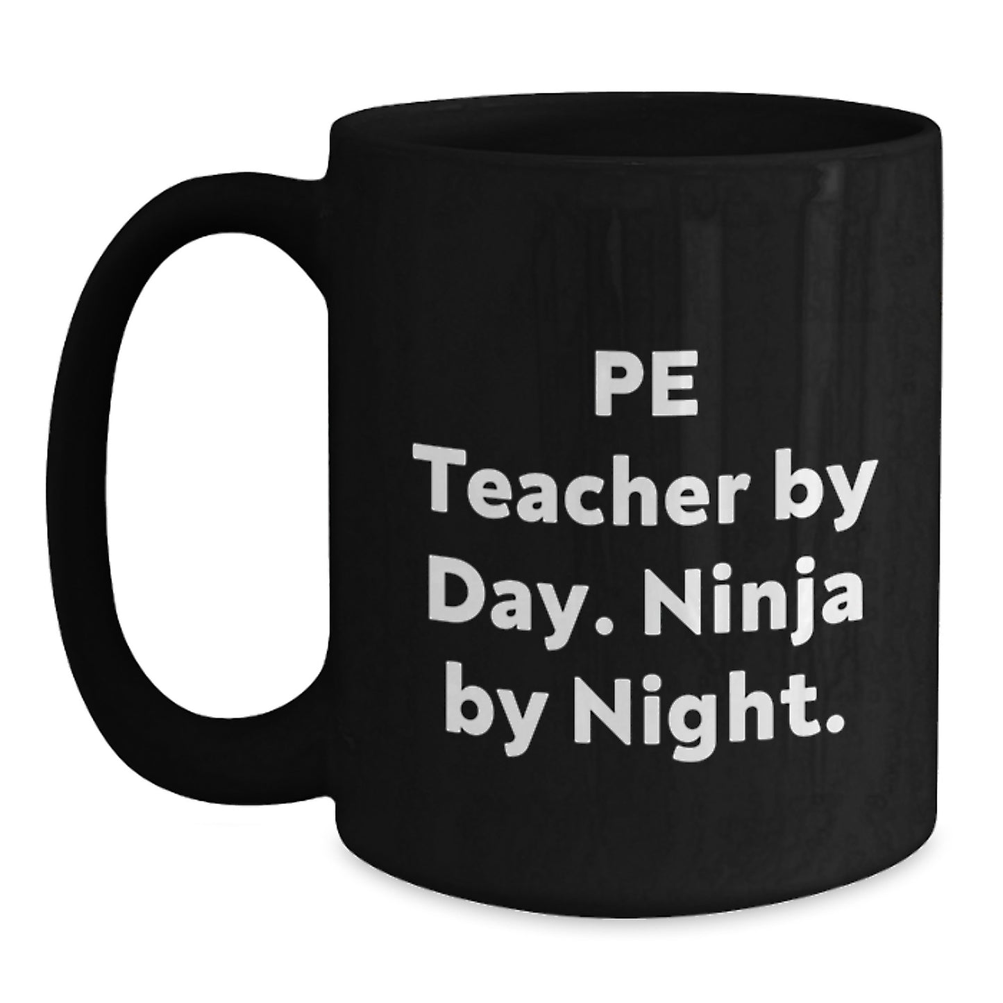 PE Teacher Humor Funny Gifts from Men to PE Teacher By Day. Ninja By Night. Black Coffee Mug for Birthday - Main