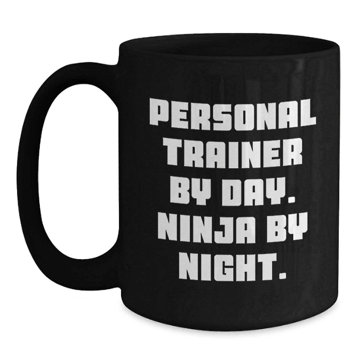Personal Trainer by Day, Ninja by Night Funny Black Coffee Mug Gifts from Friends for Personal Trainers Birthday Unique Gifts - Main