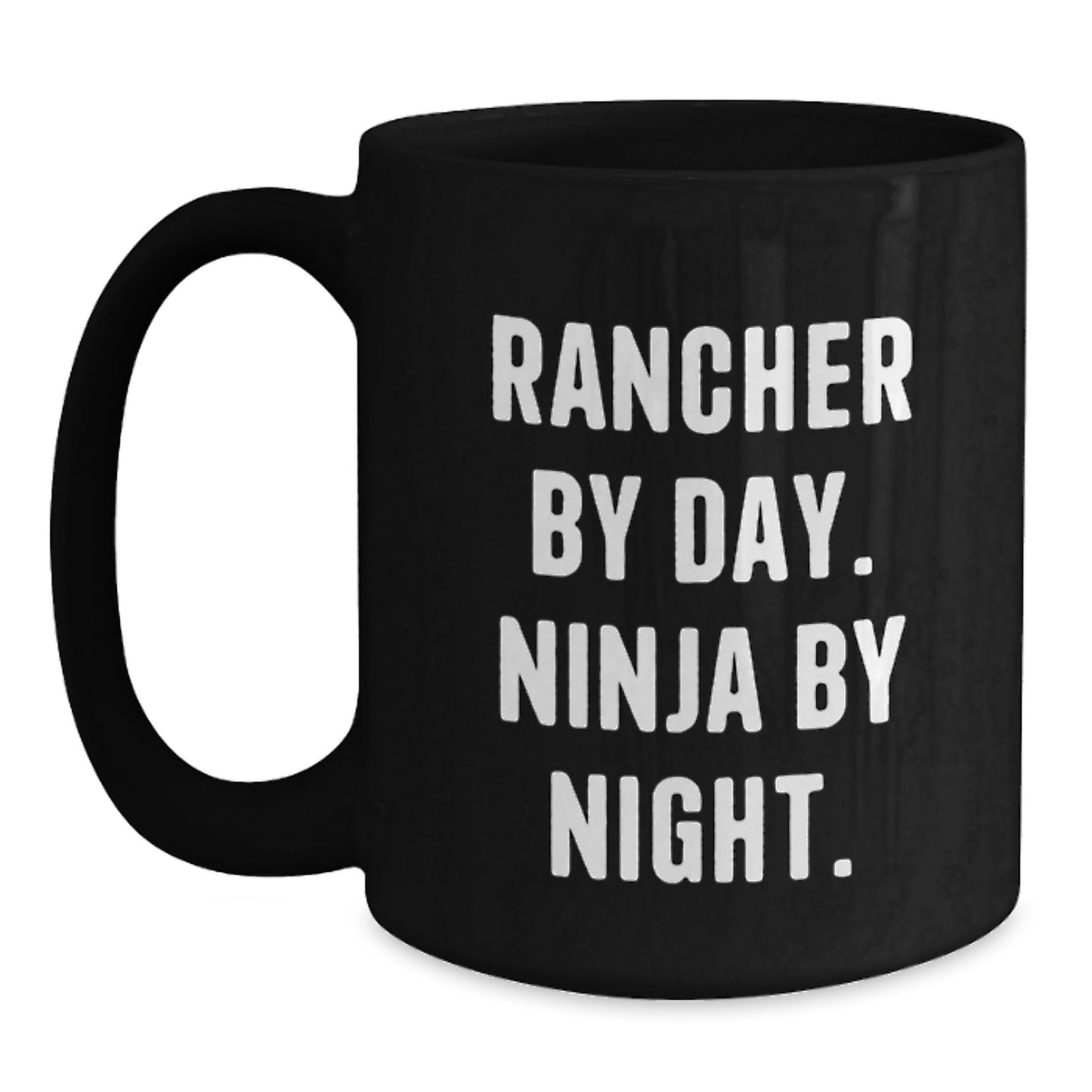 Rancher Gifts from Friends, Funny Black Coffee Mug for Birthday, 'Rancher By Day. Ninja By Night.' - Main