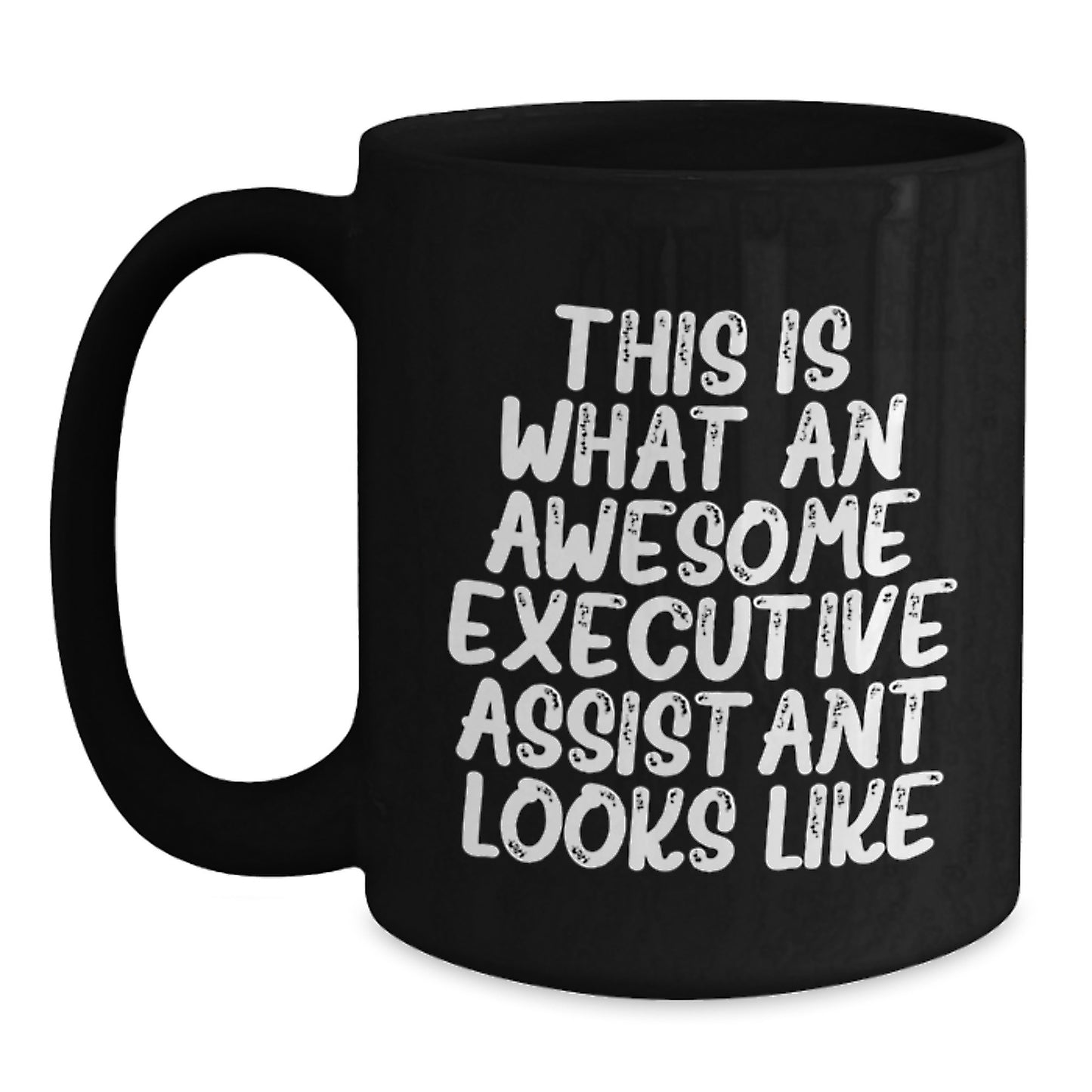 Funny Executive Assistant Gifts from Family and Friends, This Is What An Awesome Executive Assistant Looks Like Black Coffee Mug for Christmas Unique Gifts - Main