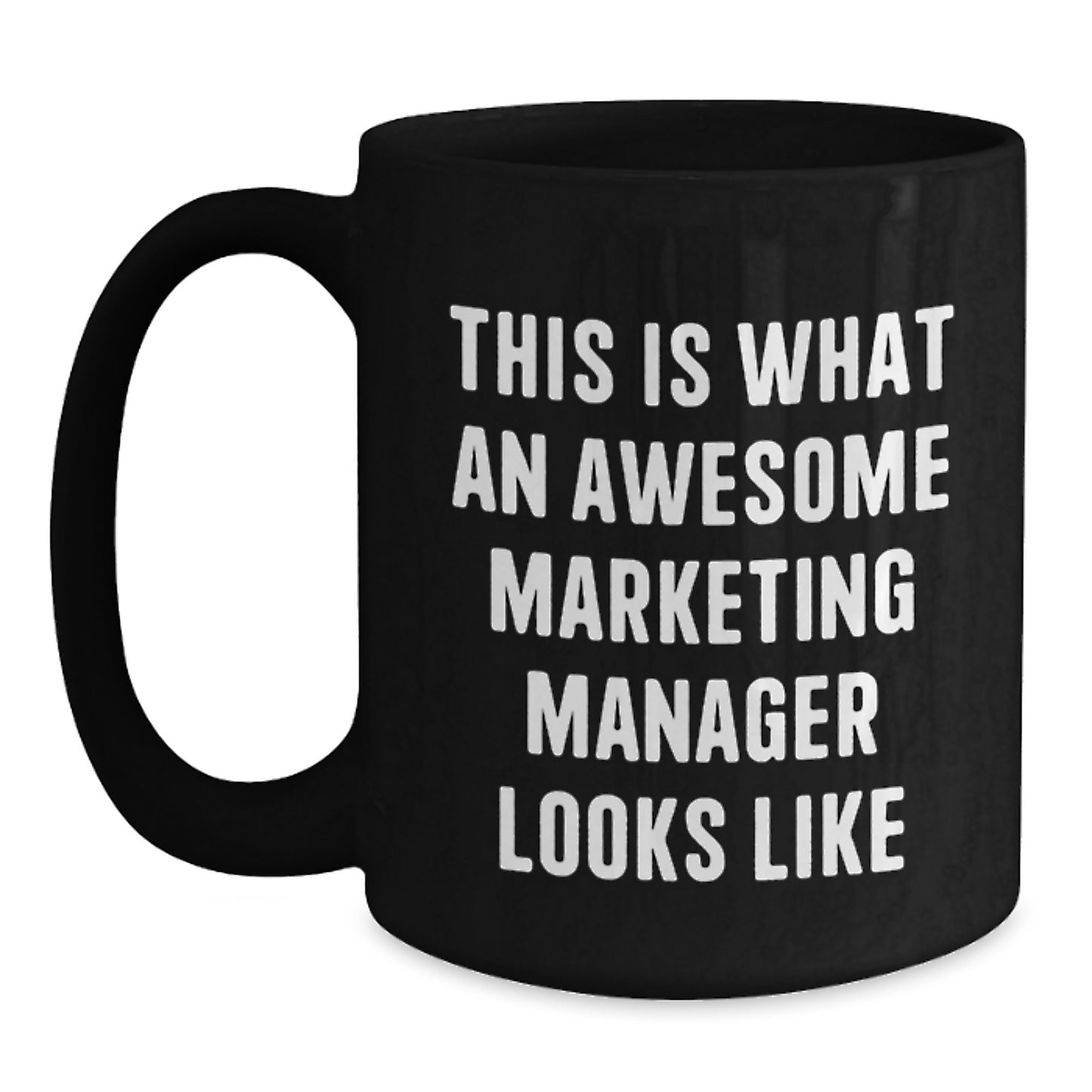 Funny Marketing Manager Gifts from Friends - This Is What An Awesome Marketing Manager Looks Like Black Coffee Mug, Birthday Unique Gifts for Marketing Manager - Main