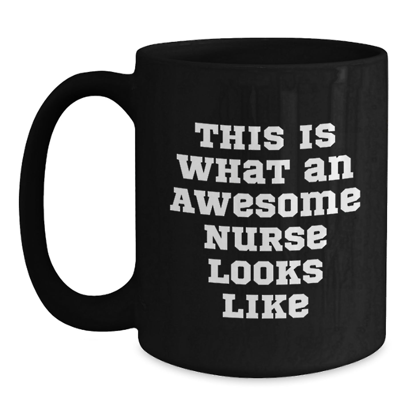 Funny Nurse Gifts from Friends, Unique Birthday Unique Gifts for Nurse Women, This Is What An Awesome Nurse Looks Like Black Coffee Mug - Main