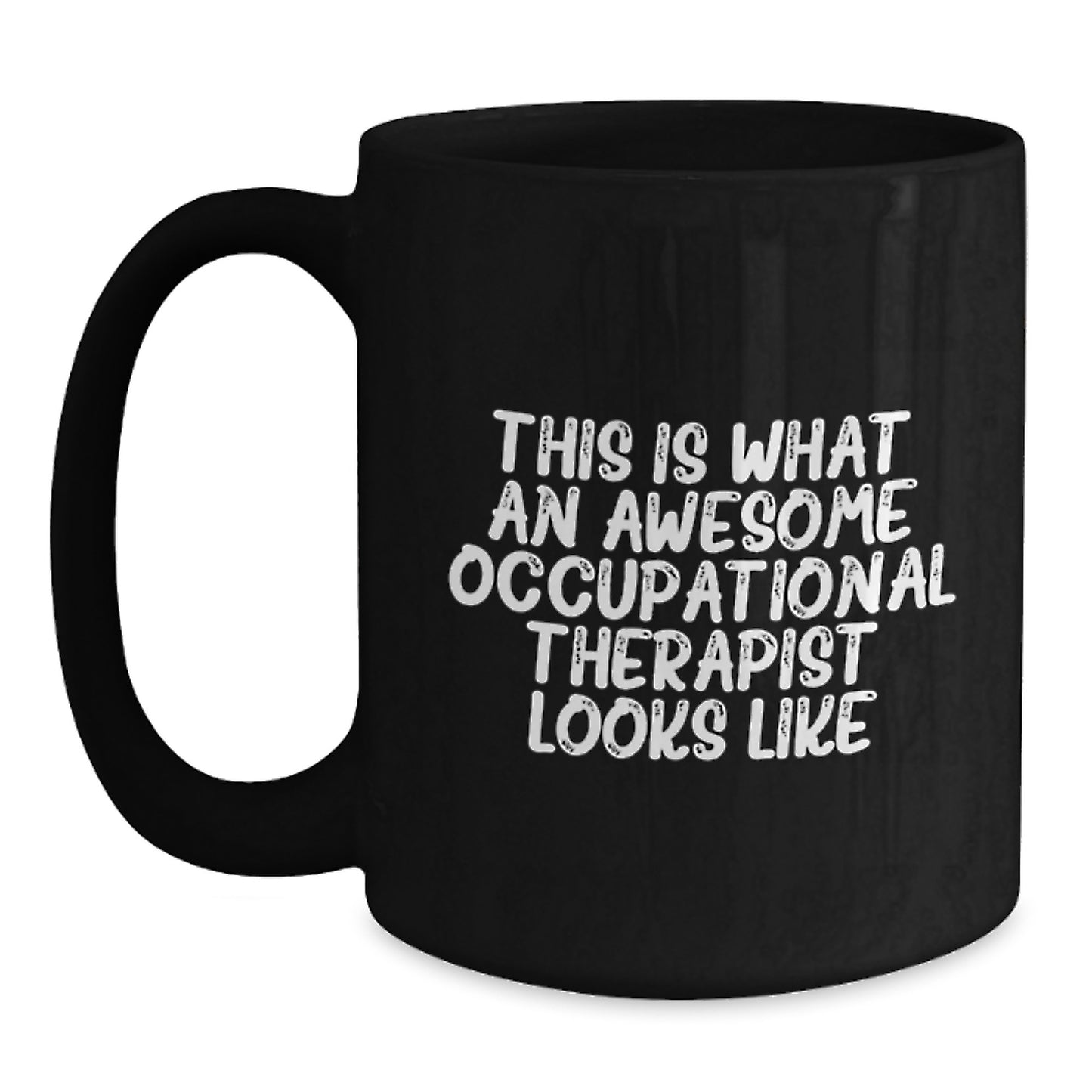 Occupational Therapist Gifts, Funny Black Coffee Mug, Gifts from Friends, Gifts for Occupational Therapist, This Is What An Awesome Occupational Therapist Looks Like, Birthday Unique Gifts - Main
