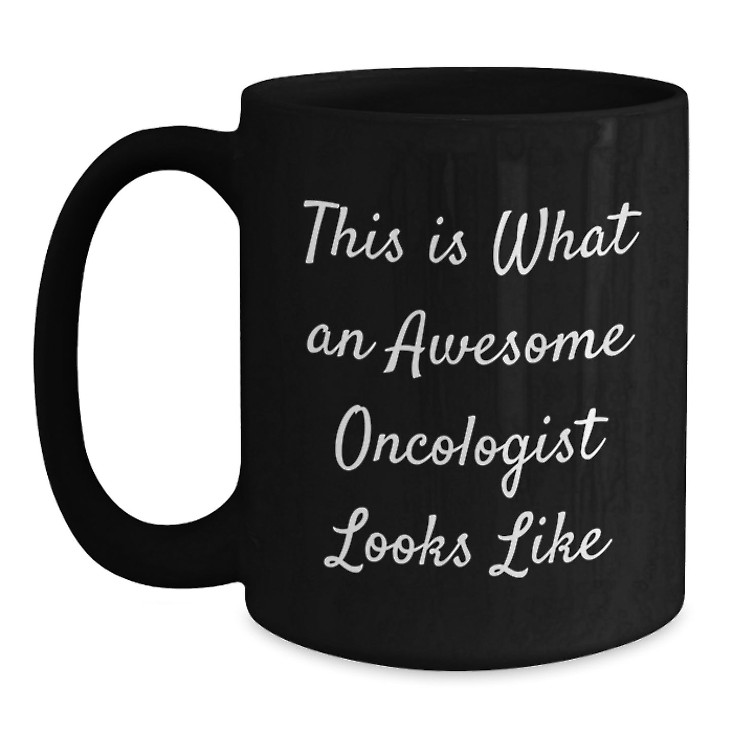 Oncologist Gifts, Funny Quote, Black Coffee Mug, Birthday Unique Gifts from Friends - Main