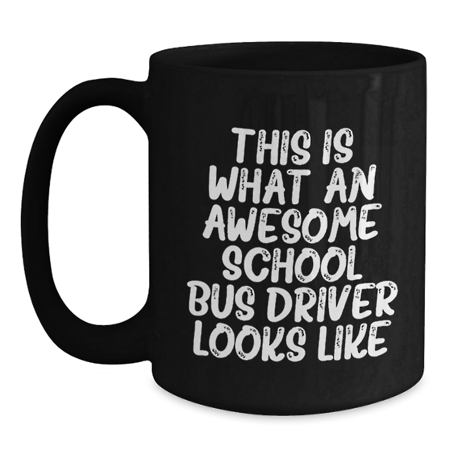 Funny School Bus Driver Gifts from Friends - Birthday Unique Gifts for Awesome School Bus Drivers - Black Coffee Mug - Main