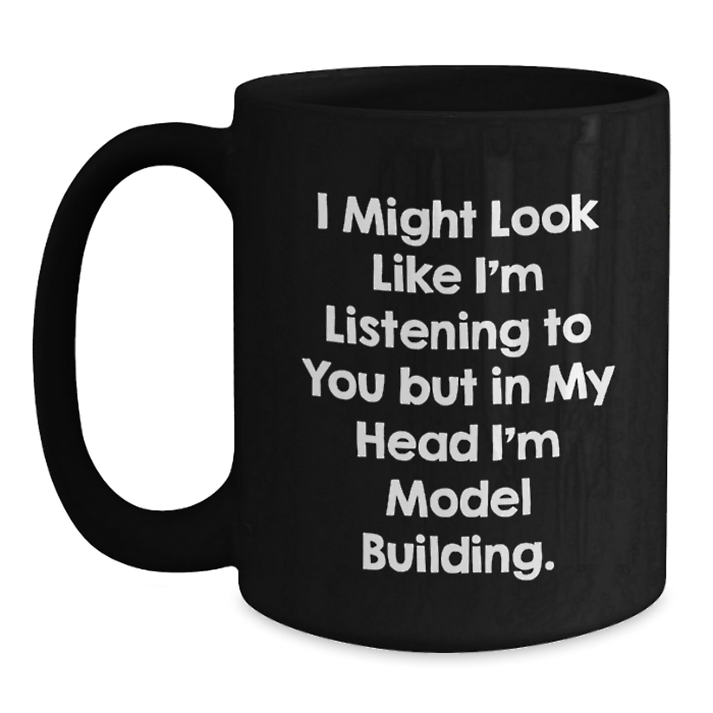 Funny Model Building Gifts for Him, Black Coffee Mug with Inspirational Quote, Gifts from Friends, Unique Birthday Unique Gifts for Model Building Enthusiasts, Gifts for Men - Main
