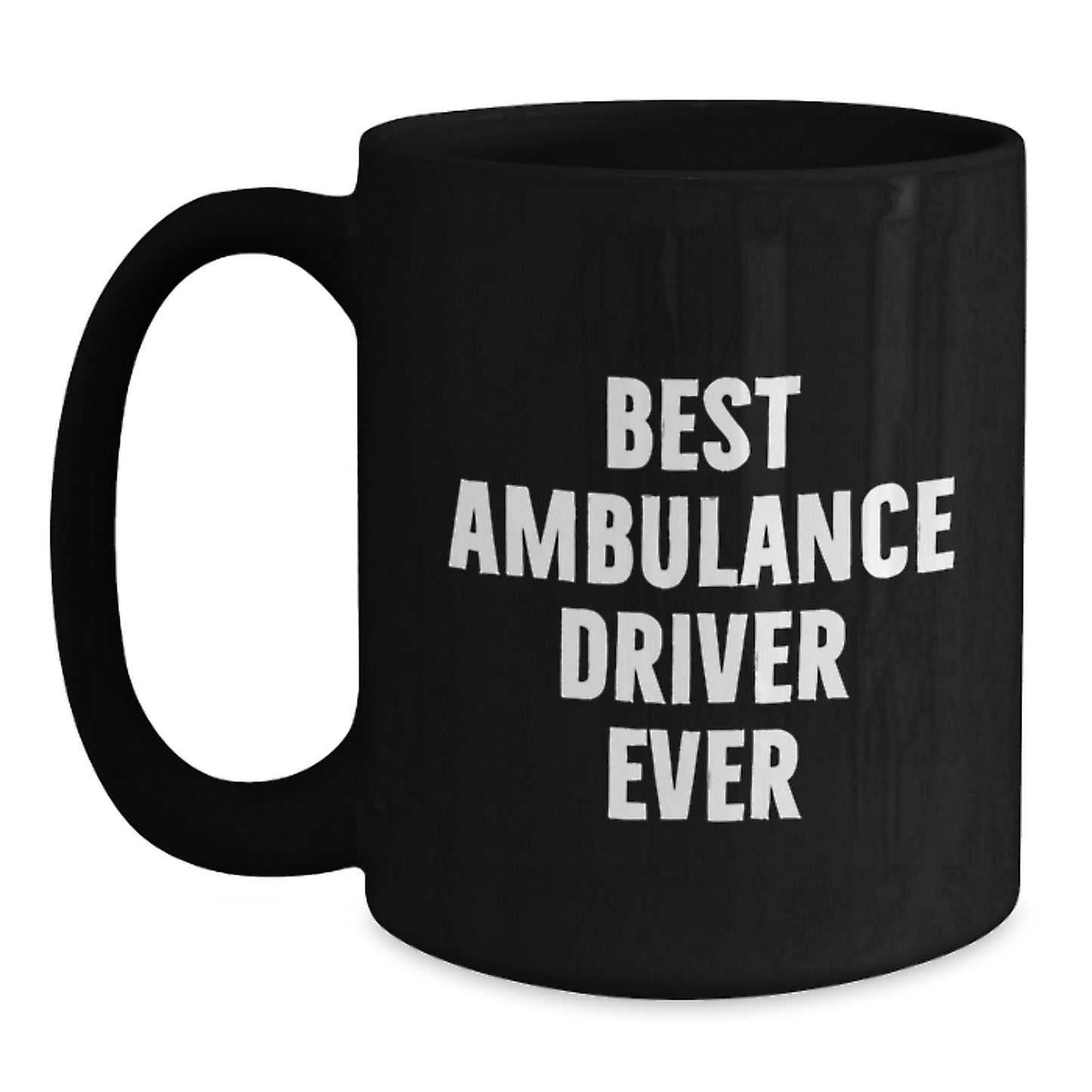 Ambulance Driver Gifts from Friends, Best Ambulance Driver Ever Funny Coffee Mug for Birthday, Black Coffee Mug for Ambulance Driver, Ambulance Driver Ever Gifts - Main
