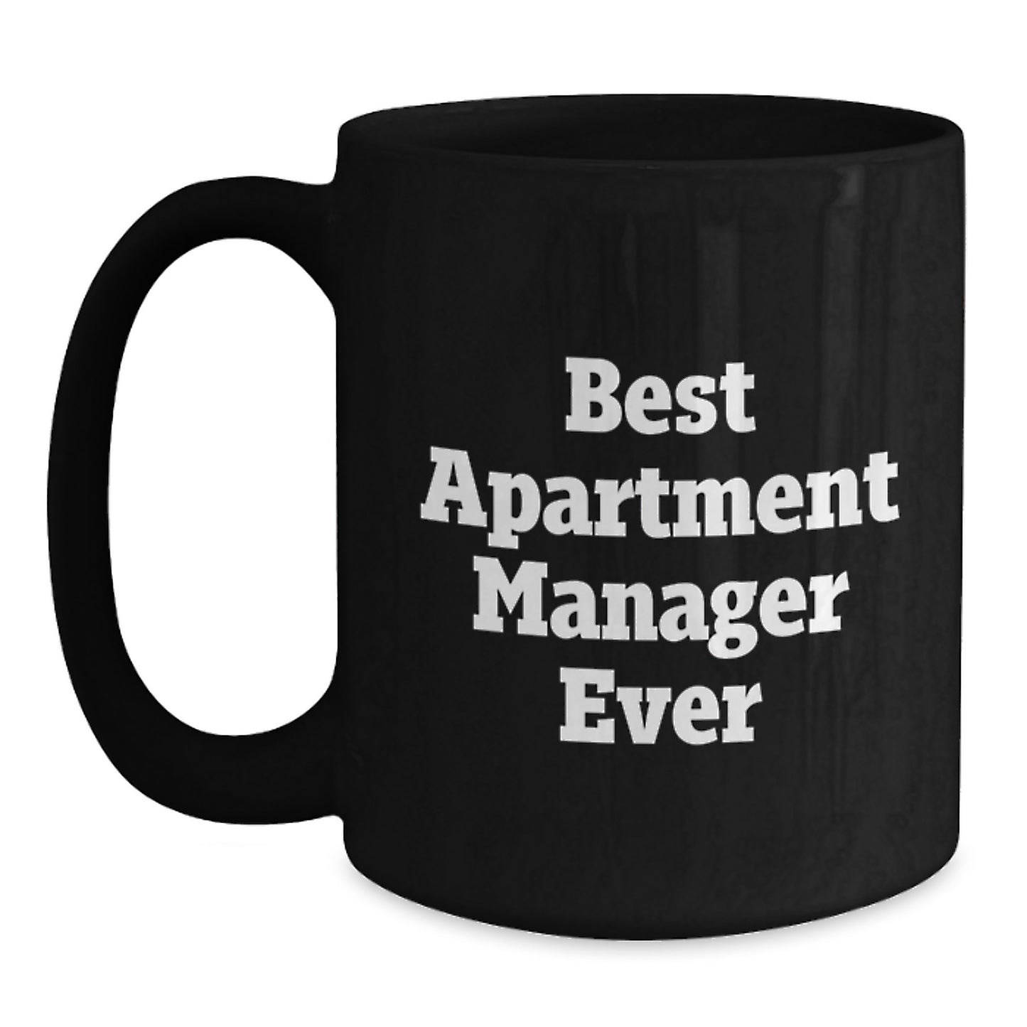 Funny Gifts from Friends, Family, or Coworkers - Best Apartment Manager Ever Black Coffee Mug, Unique Christmas Unique Gifts for Apartment Manager, Men, Women, or Office Colleagues - Main