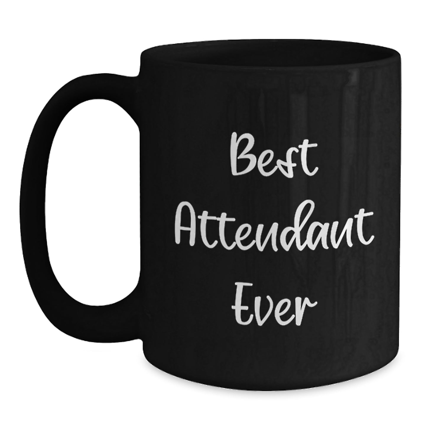 Funny Quote Attendant Gifts from Men to Best Attendant Ever Black Coffee Mug, Unique Christmas Unique Gifts for Attendant, Funny Mug - Main