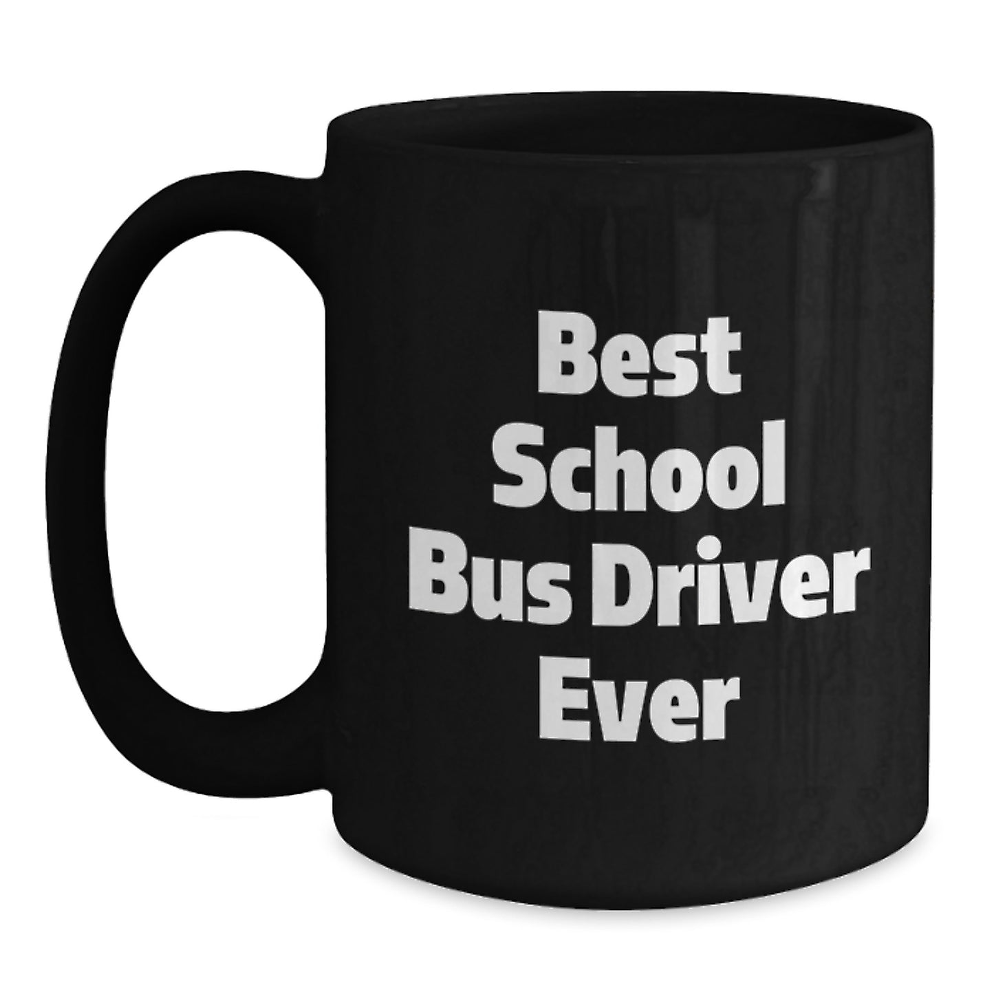 Funny School Bus Driver Gifts from Men to School Bus Driver on Christmas Unique Gifts - Best School Bus Driver Ever Ceramic Black Coffee Mug - Main