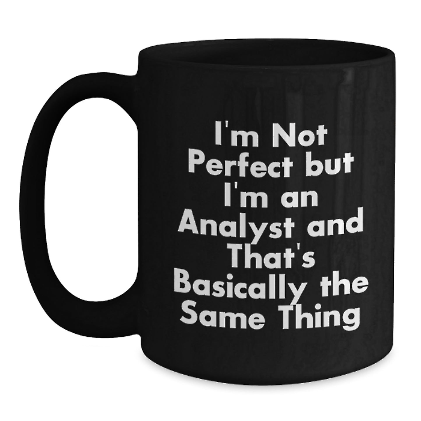 Funny Analyst Quotes Black Coffee Mugs Gifts from Friends to Analyst Colleagues at Christmas Time - Main