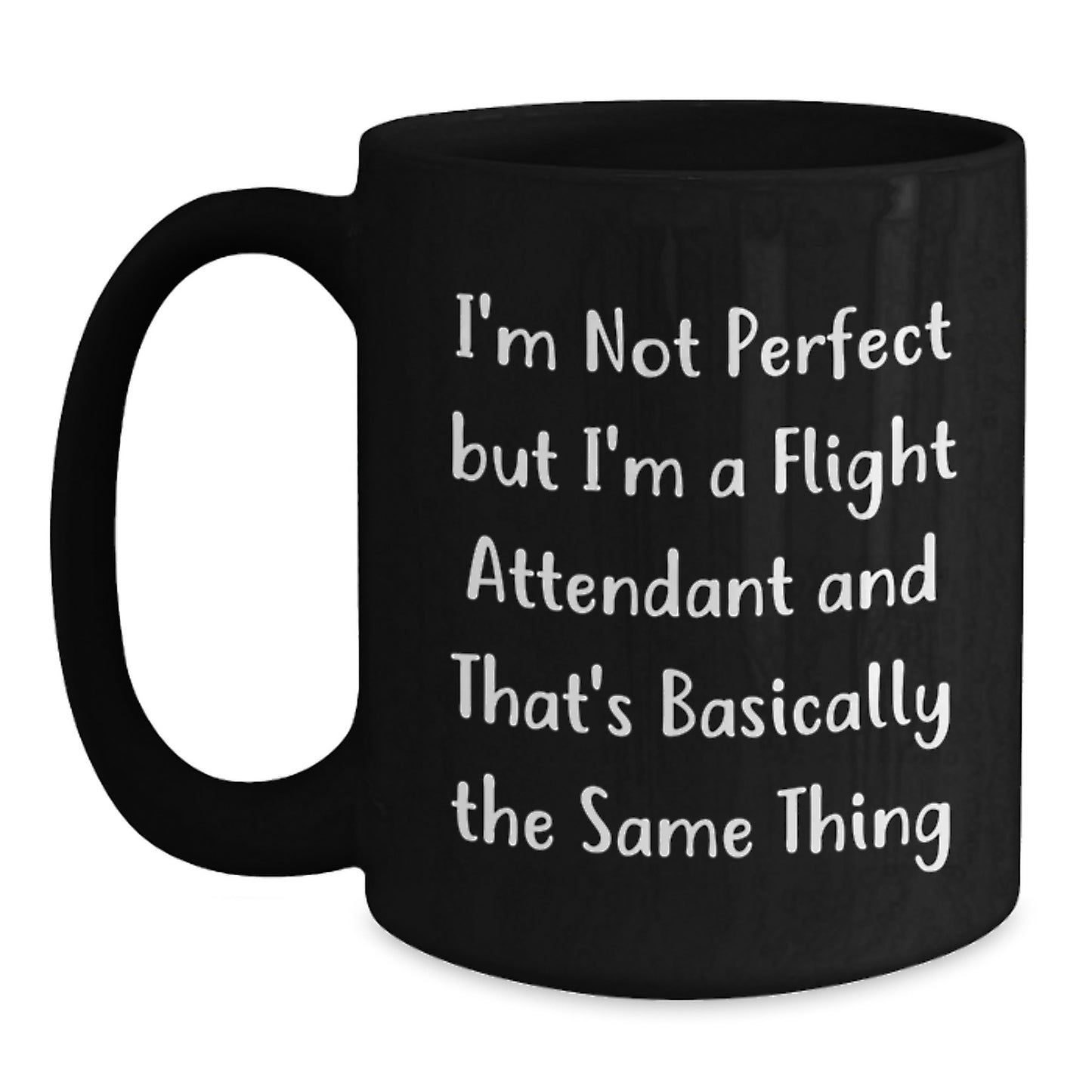 Funny Flight Attendant Gifts for Friends - Gifts from Men - Black Coffee Mug with Inspirational Quote about Being Imperfect - Main
