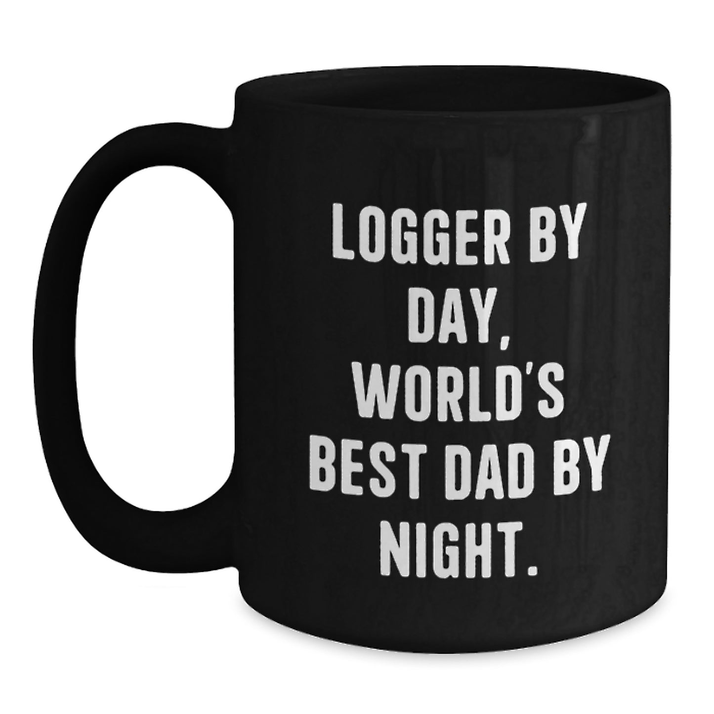 Logger Gifts from Men - Funny Logger By Day, World's Best Dad By Night. Black Coffee Mug for Graduation Unique Gifts - Main