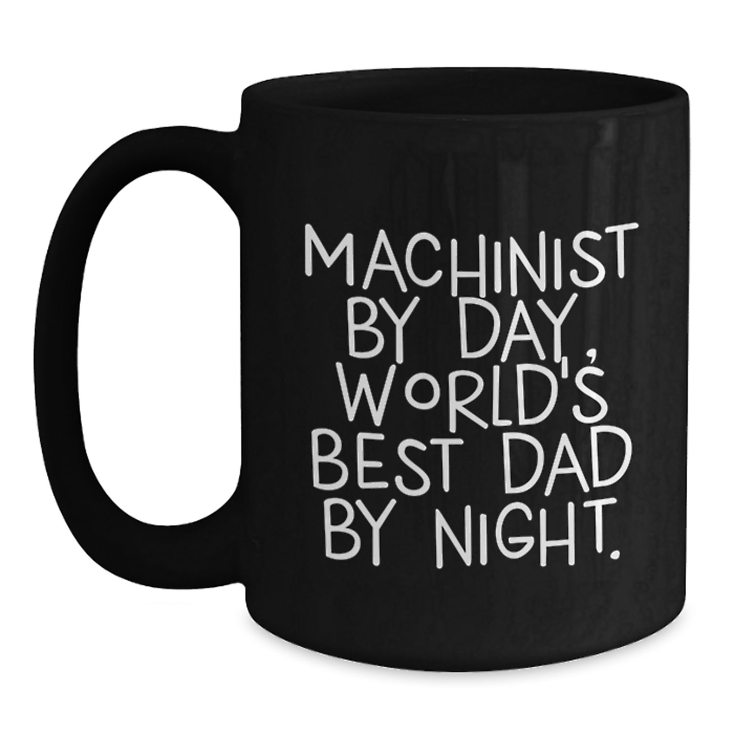 Machinist Gifts from Dad, Funny Black Coffee Mug for Machinist By Day, World's Best Dad By Night. - Graduation Unique Gifts for Men - Main