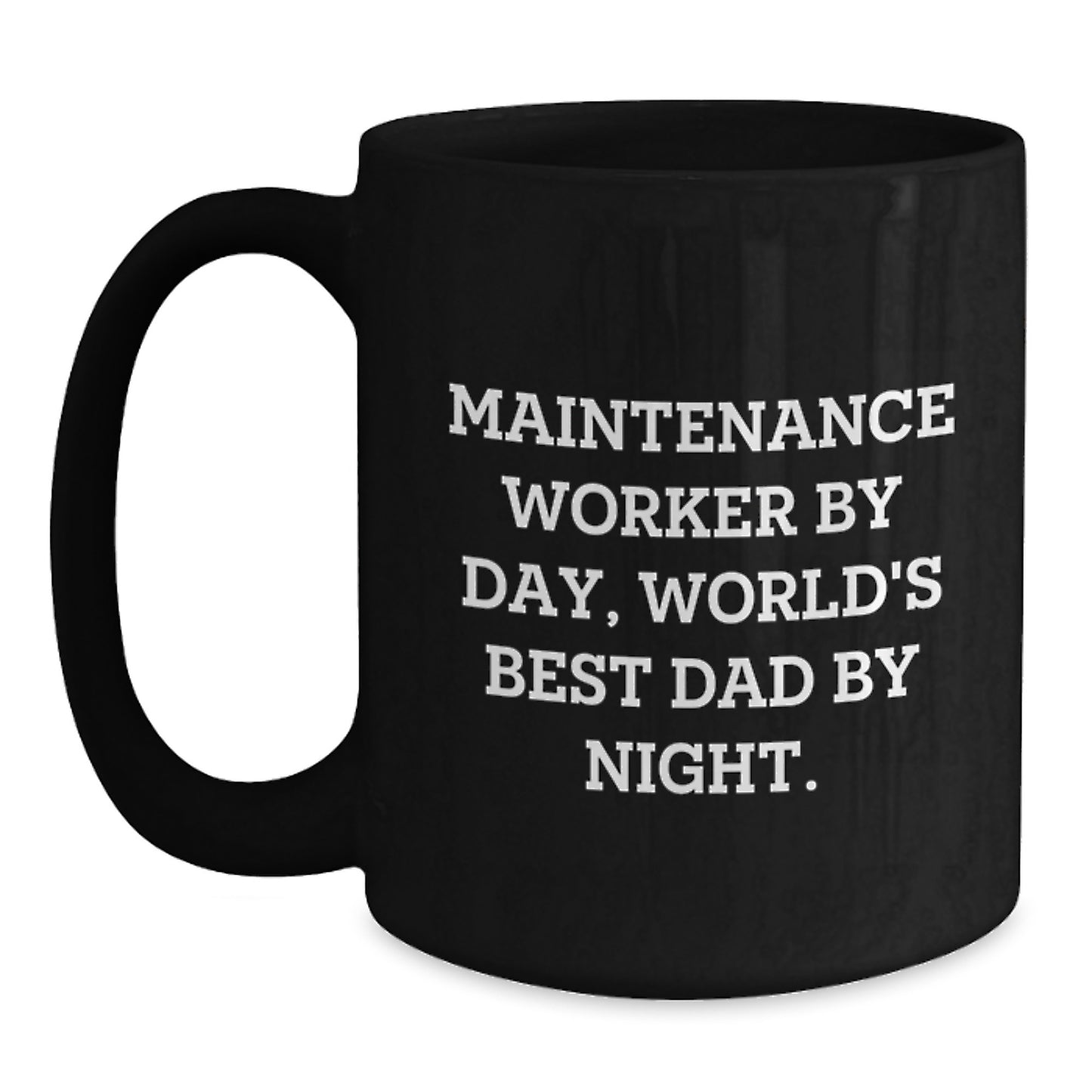 Funny Maintenance Worker Gifts from Dad to World's Best Maintenance Worker By Day, Unique Graduation Gift for Men, 11oz or 15oz Black Coffee Mug - Main