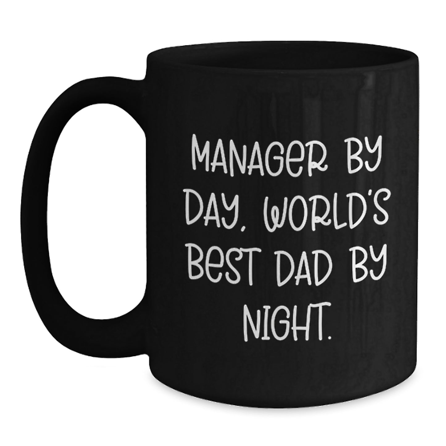 Manager Gifts from Men - Funny Black Coffee Mug - Manager By Day, World's Best Dad By Night. - Graduation Unique Gifts - Main