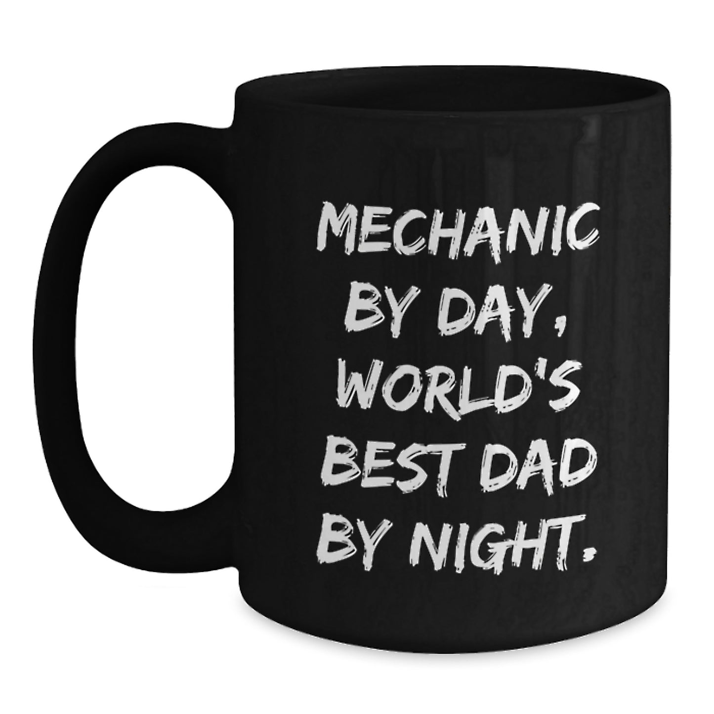 Funny Mechanic Gifts from Dad - World's Best Mechanic By Day, World's Best Dad By Night. - Black Coffee Mug for Graduation - Main