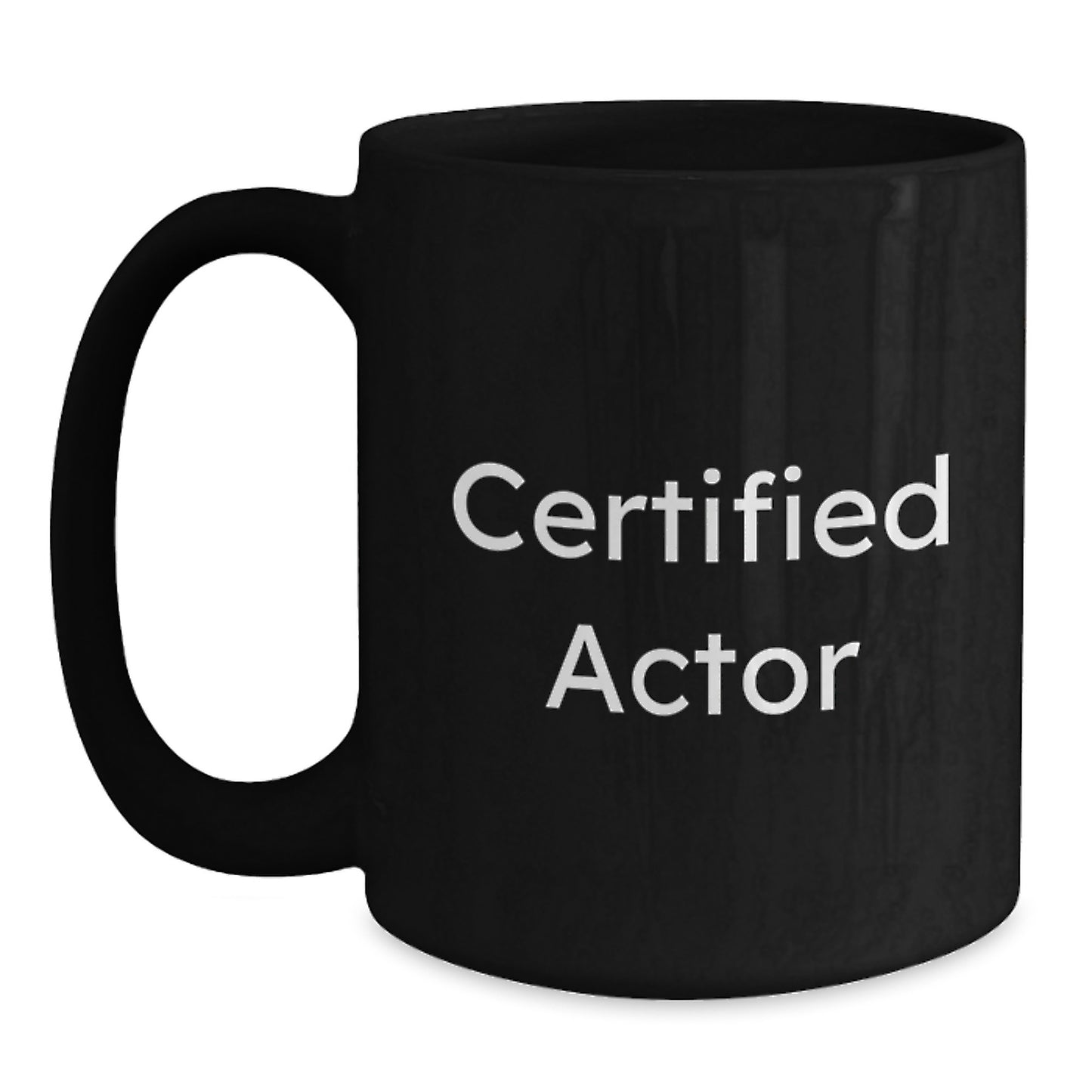Funny Quotes for Actor Lovers, Black Coffee Mug, Gifts from Friends, Valentine's Unique Gifts for Men, Women, Family, and Coworkers - Main