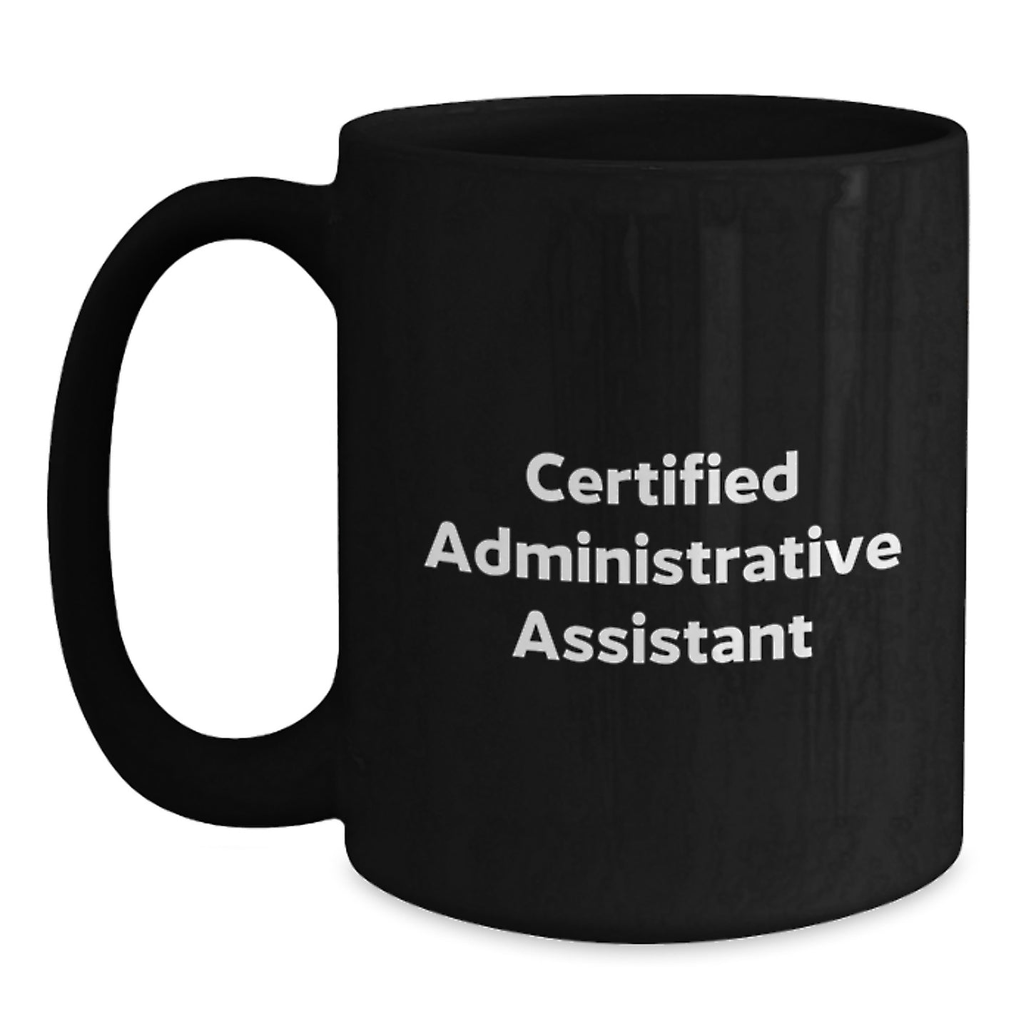 Funny Administrative Assistant Gifts, Black Coffee Mugs, Christmas Unique Gifts from Friends, Funny Quote - Certified Administrative Assistant - Main