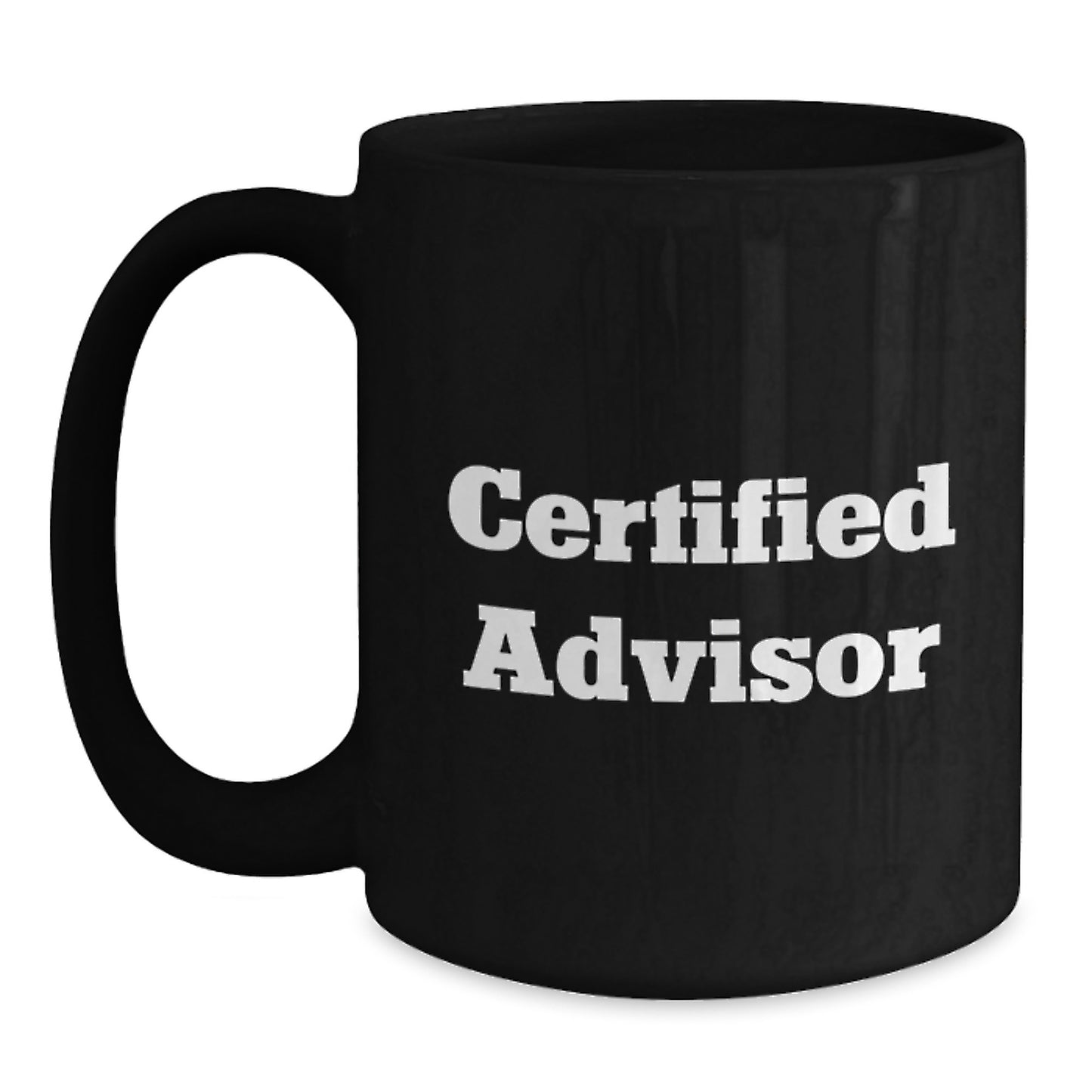 Funny Quotes Advisor Gifts from Friends - Certified Advisor Black Coffee Mug, Perfect for Christmas Unique Gifts - Main