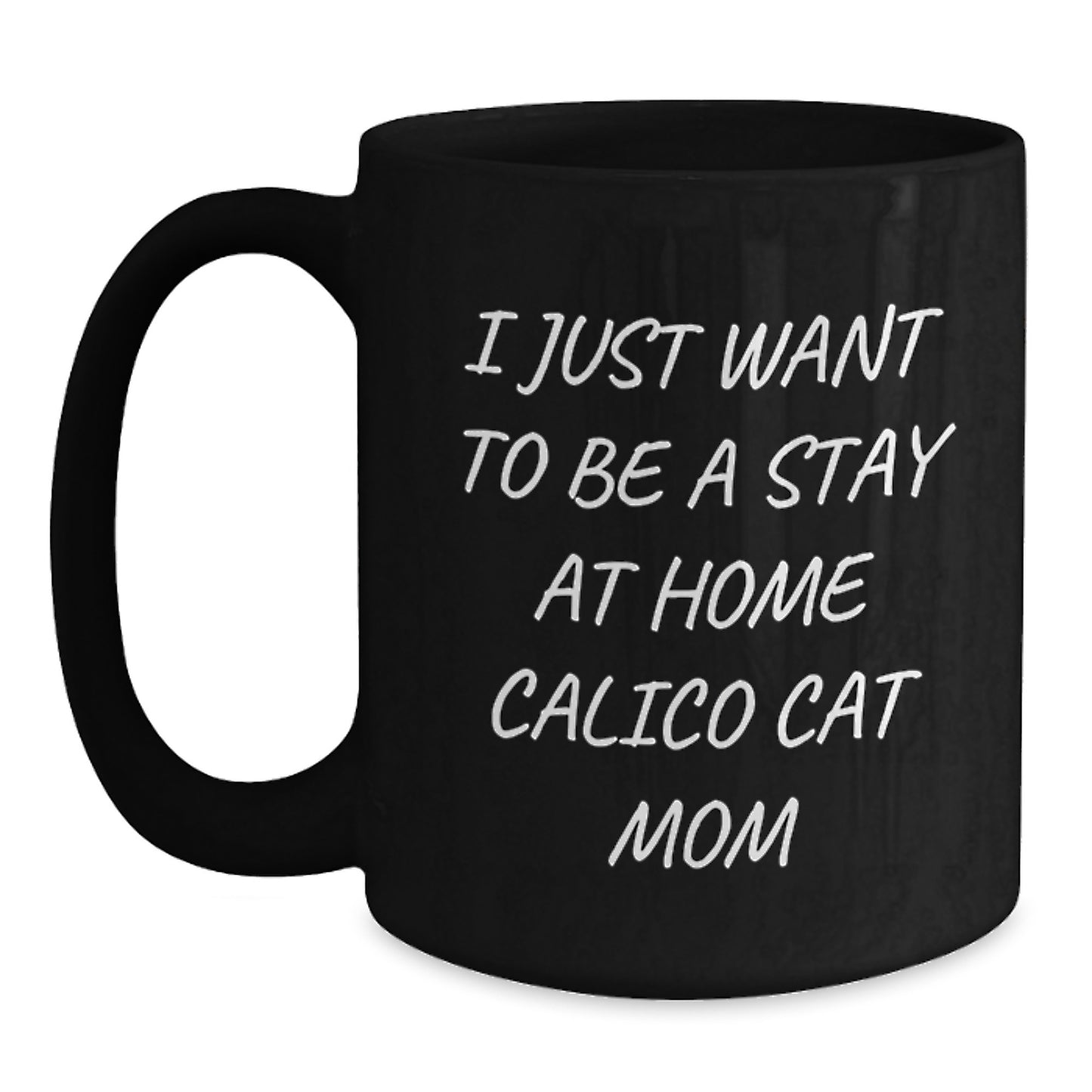 Calico Cat Mom Funny Gifts from Friends, Gifts for Her, 11oz/15oz Black Coffee Mug, Perfect Graduation Unique Gifts for Calico Cat Lovers - Main