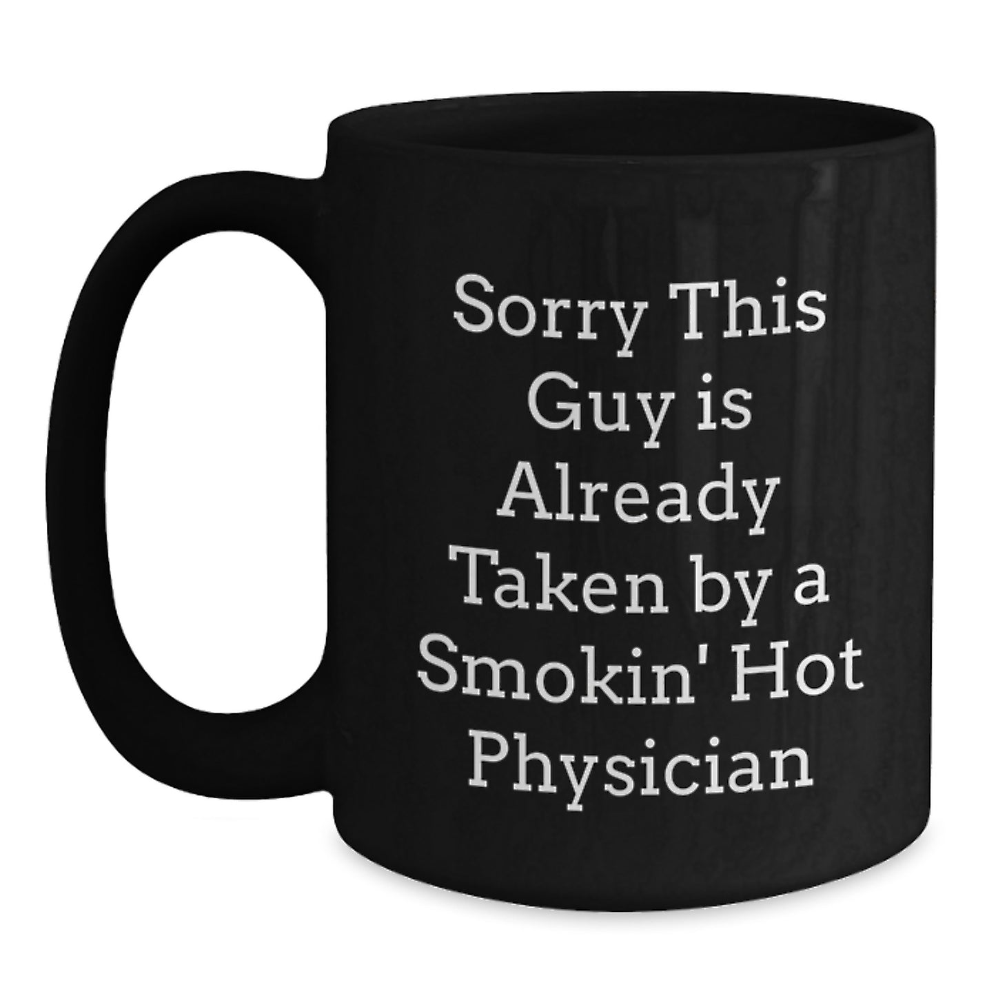 Funny Physician Gifts, Sorry This Guy Is Taken Black Coffee Mug, Birthday Unique Gifts from Friends to Coworkers - Main
