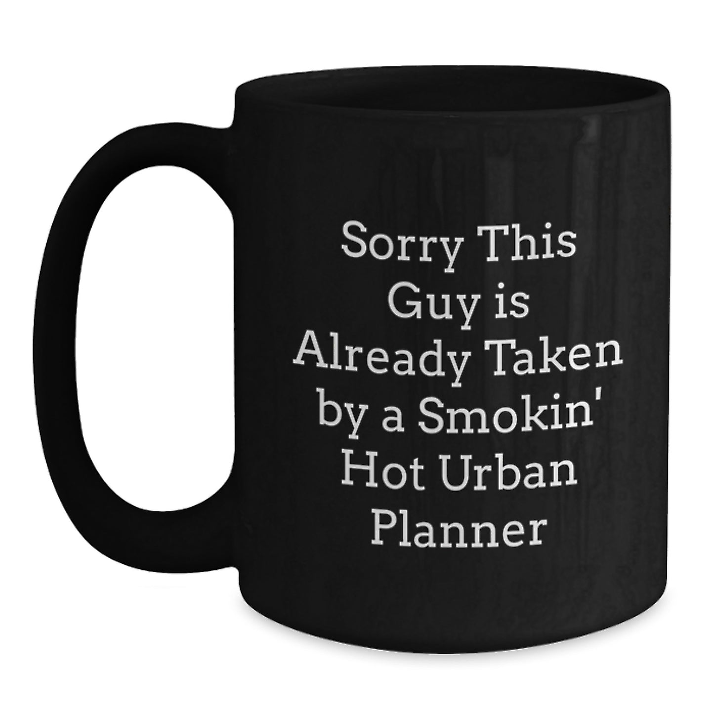 Funny Urban Planner Gifts from Friends for Birthday - Sorry This Guy Is Already Taken Black Coffee Mug - Main