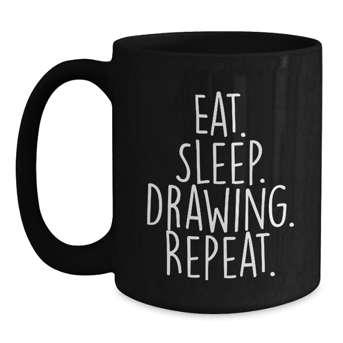 Funny Drawing Quotes Gifts from Friends, Gifts for Drawing Enthusiasts, Eat Sleep Drawing Repeat Black Coffee Mug - Main